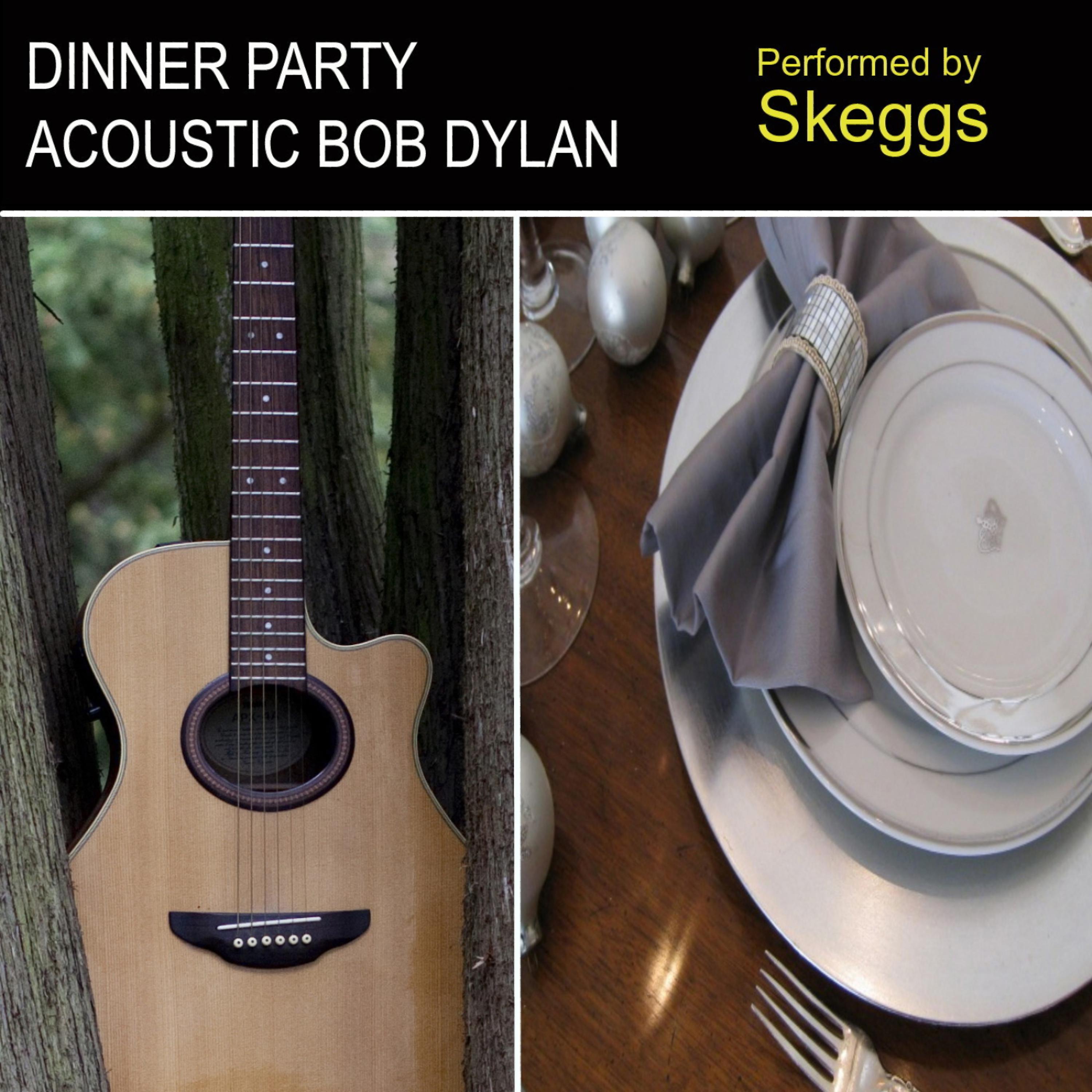 Постер альбома Dinner Party Acoustic Bob Dylan