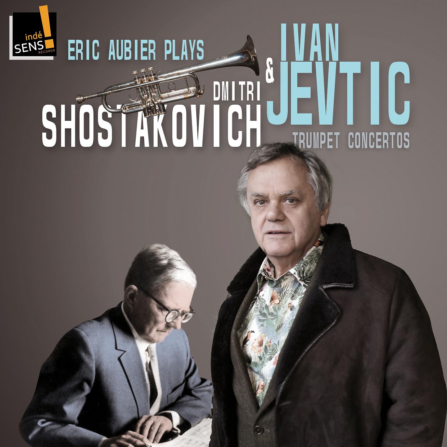Постер альбома Eric Aubier Plays Ivan Jevtic and Dmitri Shostakovich: Trumpet Concertos