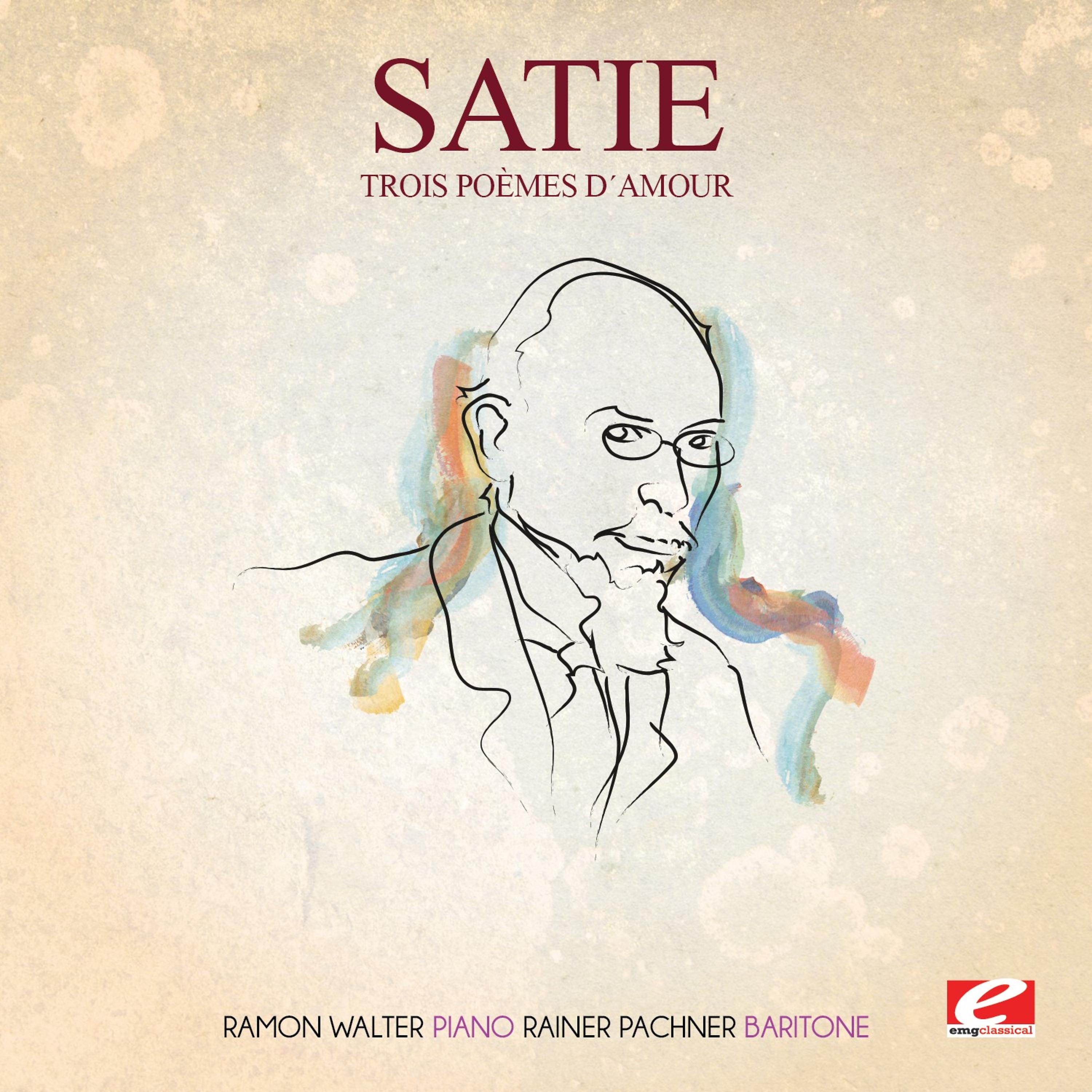 Постер альбома Satie: Trois Poèmes d´amour (Digitally Remastered)