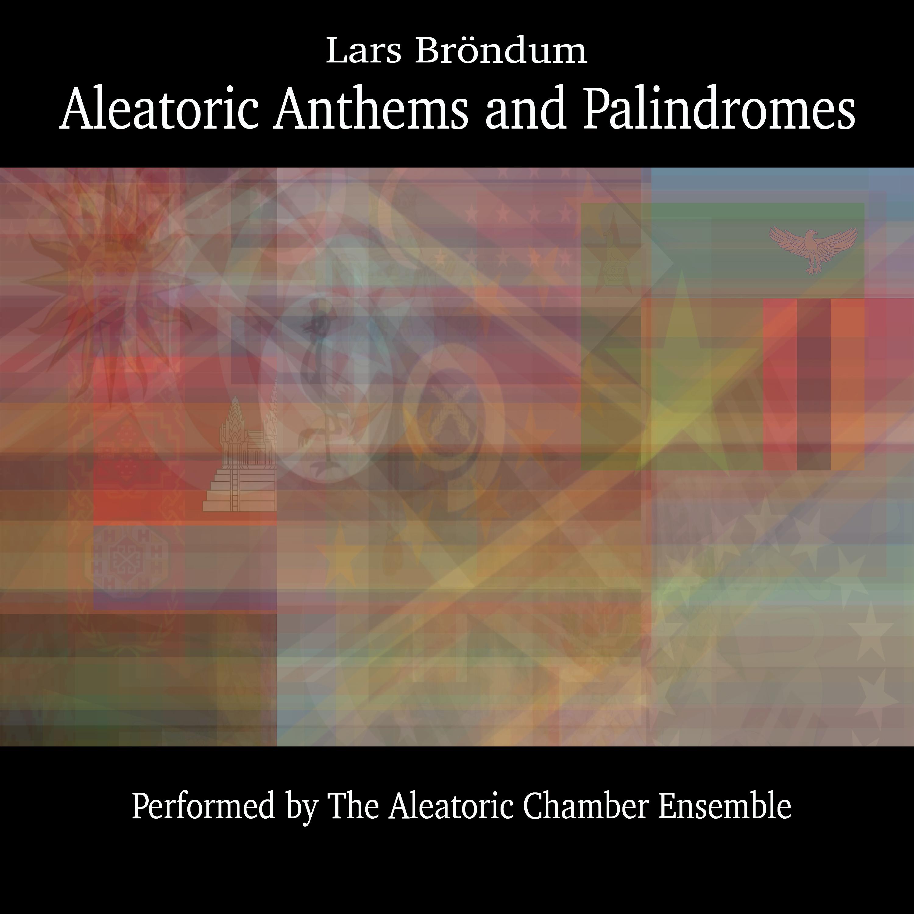 Постер альбома Aleatoric Anthems and Palindromes