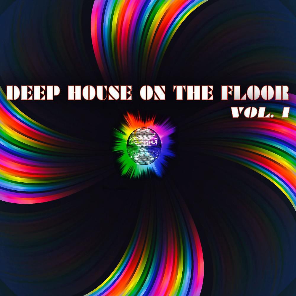 Постер альбома Deep House on the Floor, Vol. 1