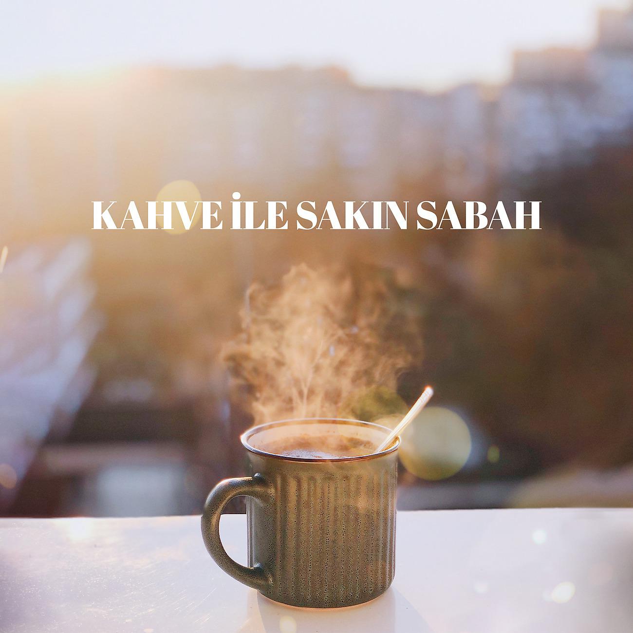 Постер альбома Kahve İle Sakin Sabah