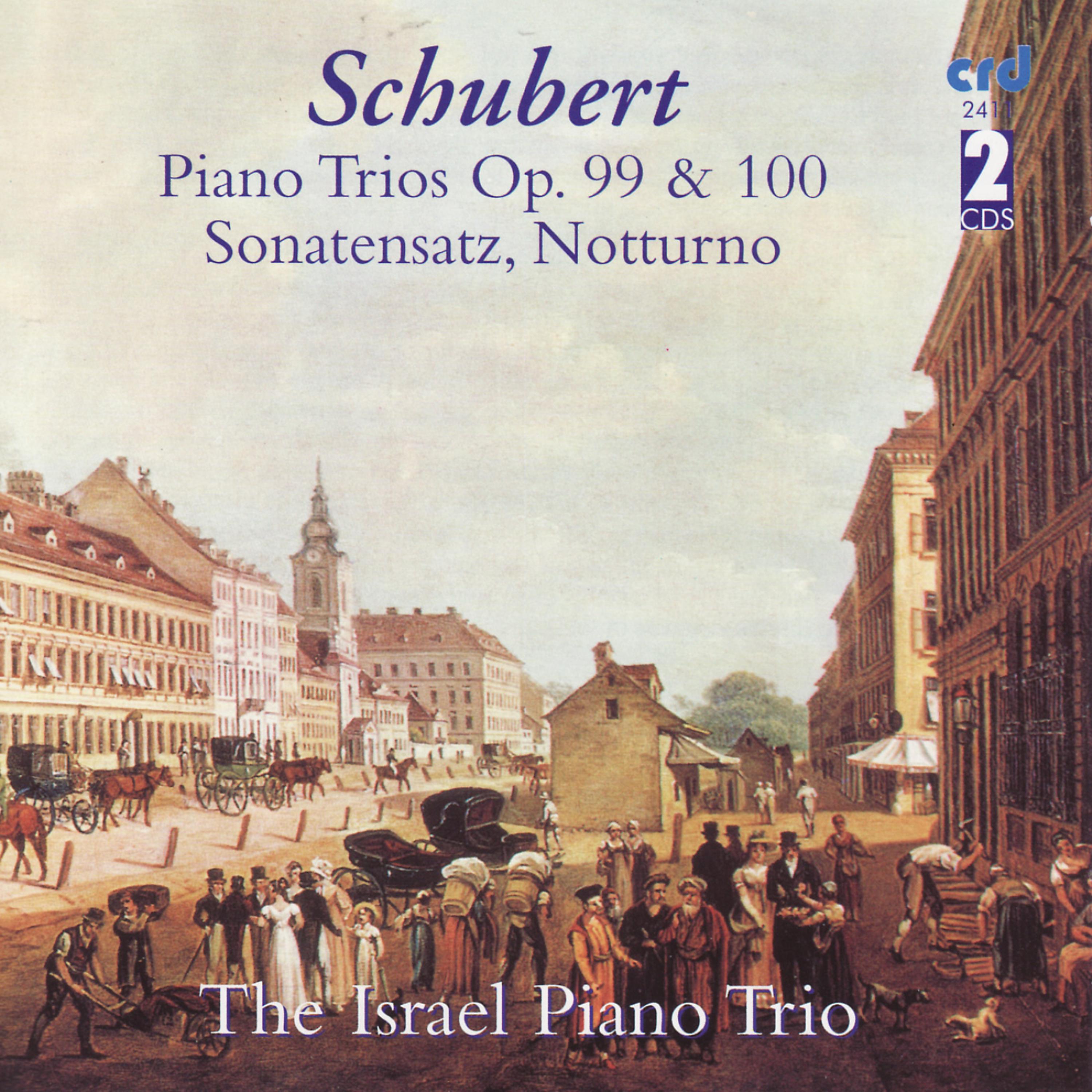Постер альбома Piano Trios Op. 99 & 100, Sonatensatz, Notturno
