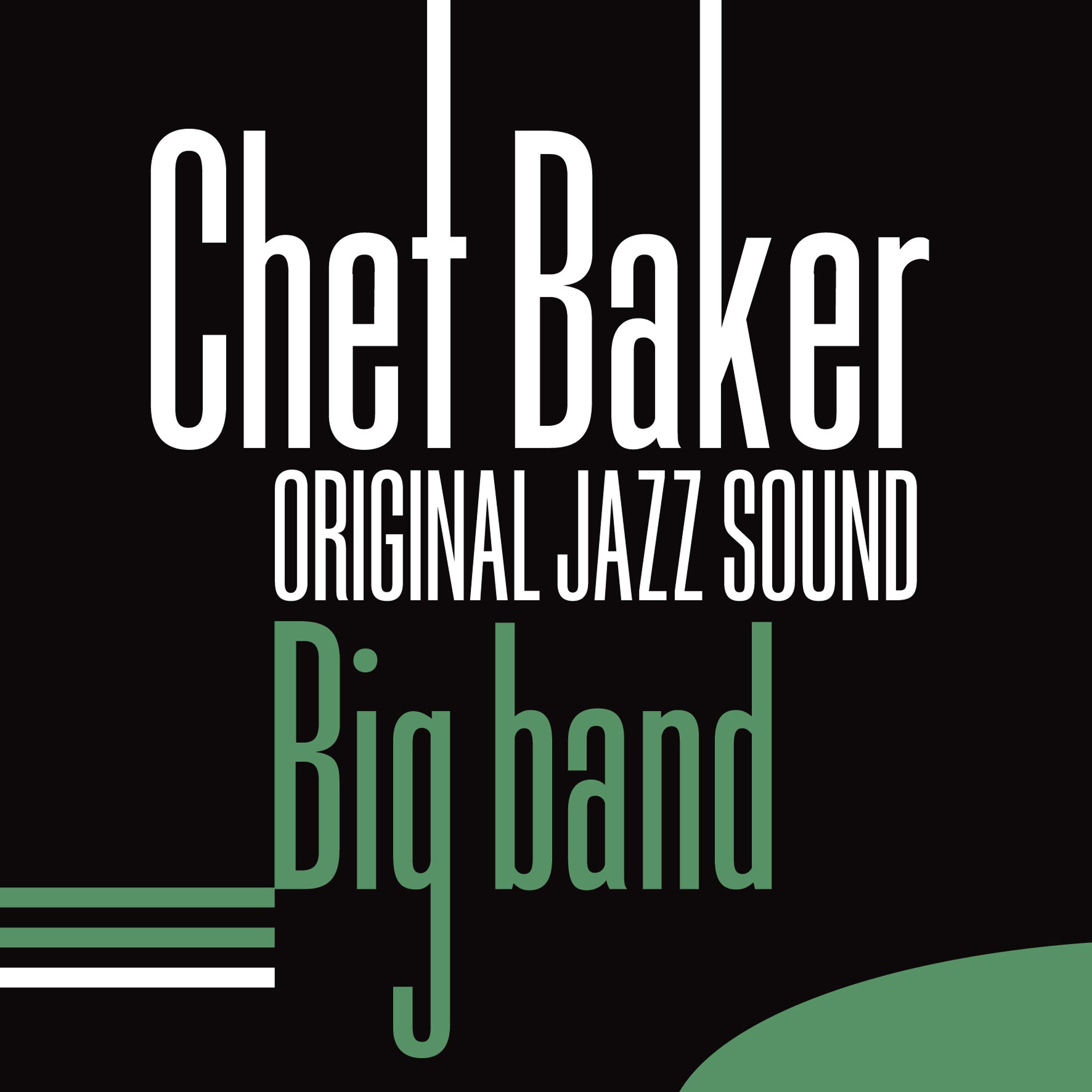 Постер альбома Original Jazz Sound: Chet Baker Big Band