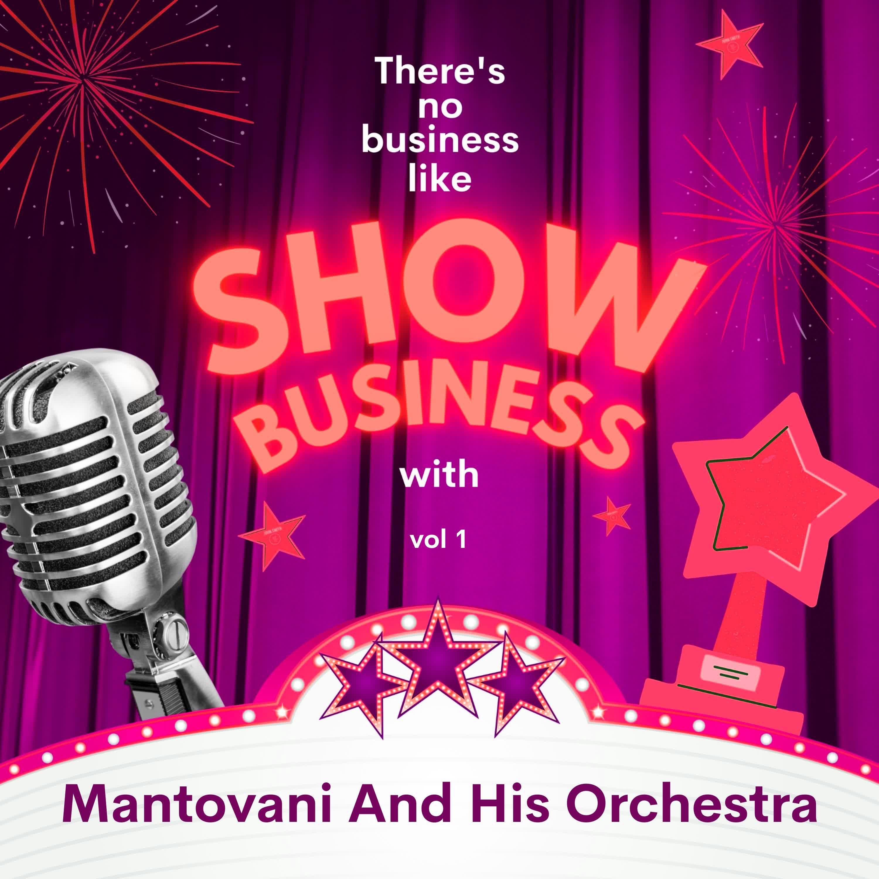 Постер альбома There's No Business Like Show Business with Mantovani And His Orchestra, Vol. 1