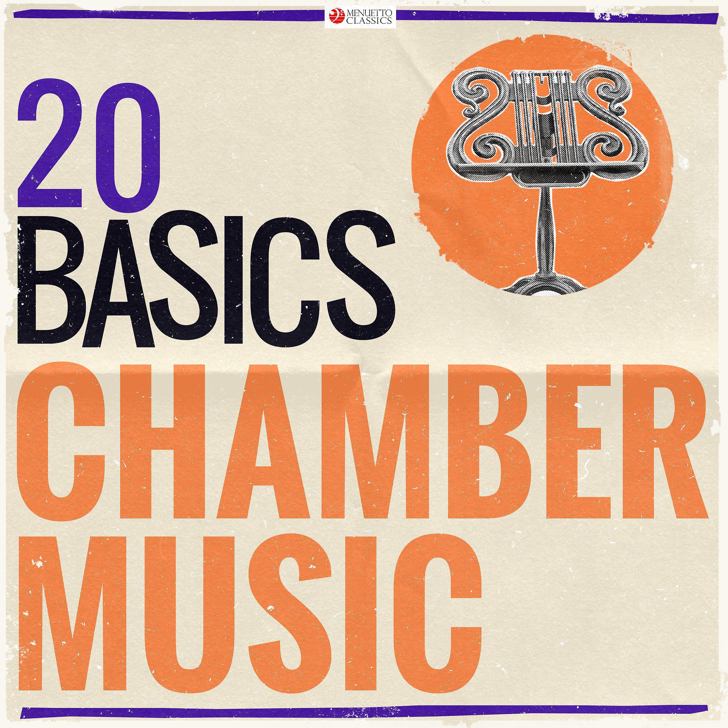 Постер альбома 20 Basics: Chamber Music (20 Classical Masterpieces)