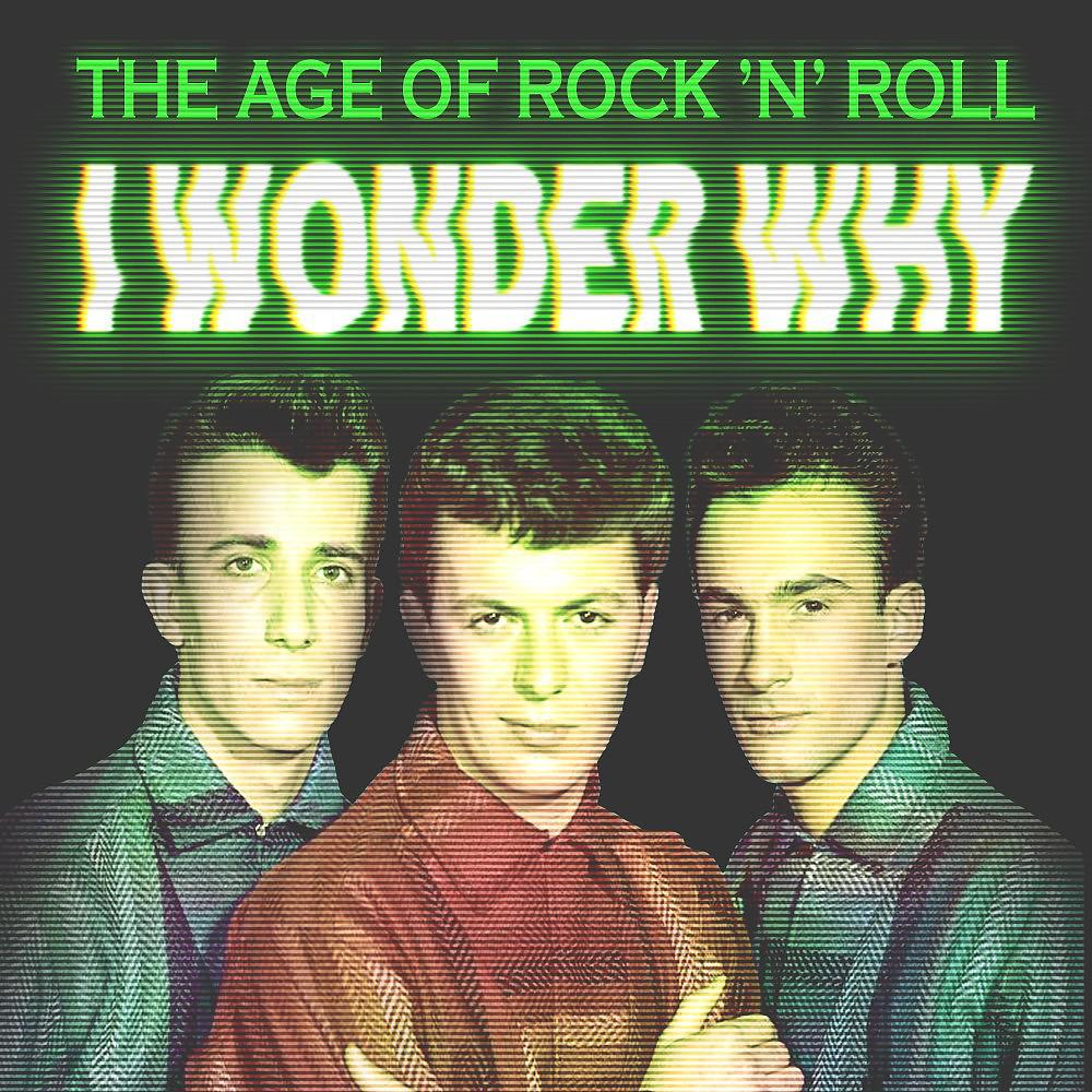 Постер альбома I Wonder Why (The Age of Rock 'n' Roll)