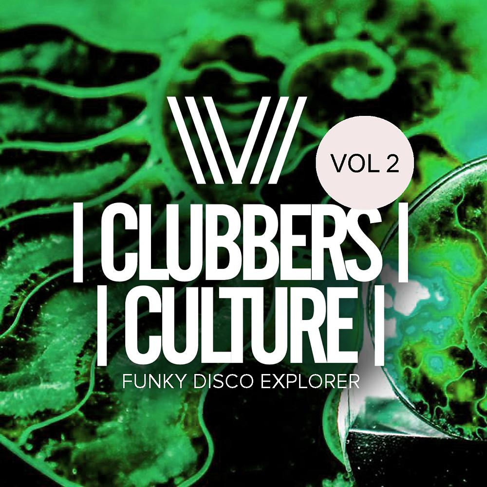 Постер альбома Clubbers Culture: Funky Disco Explorer, Vol.2
