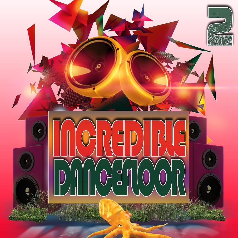Постер альбома Incredible Dancefloor 2