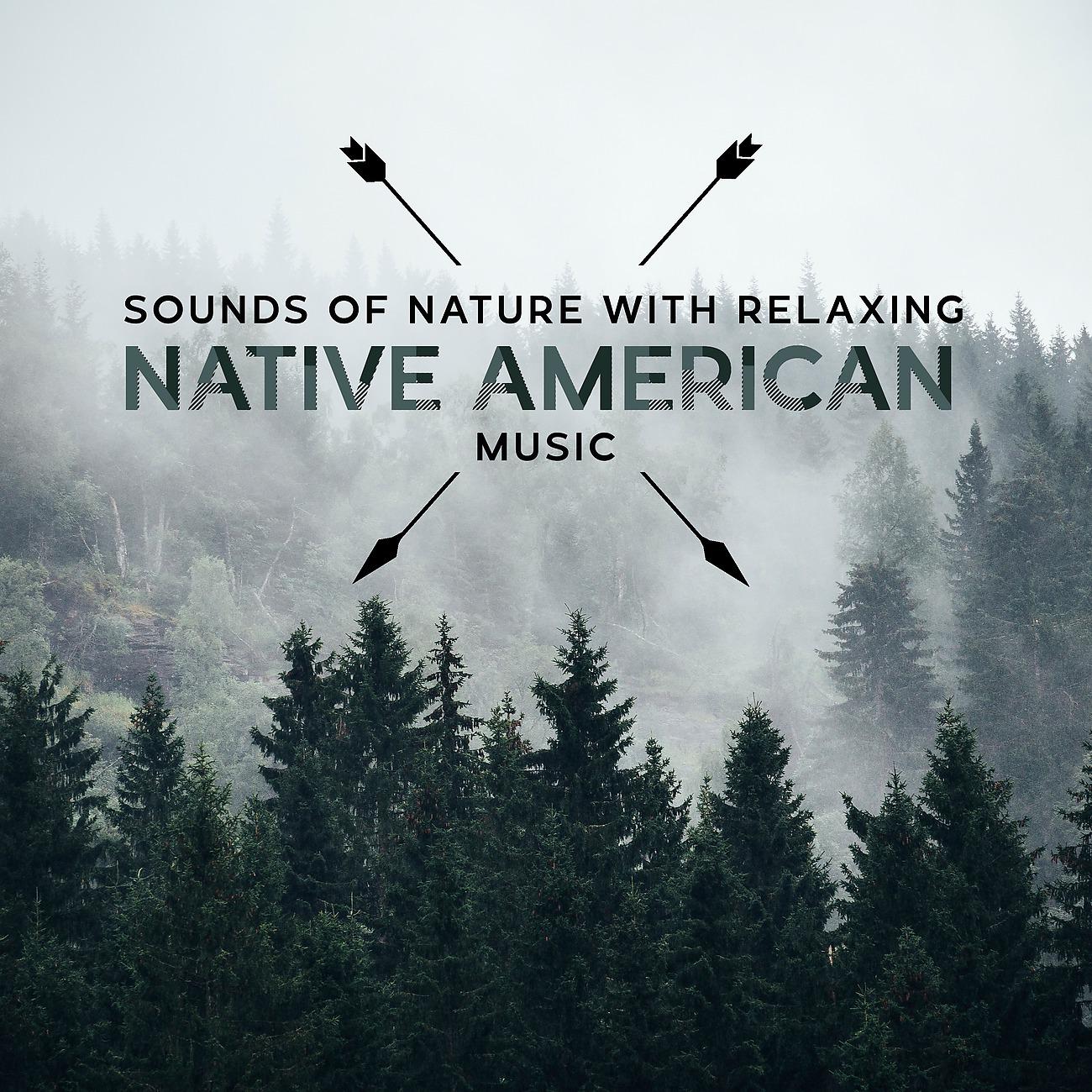 Постер альбома Sounds of Nature with Relaxing Native American Music