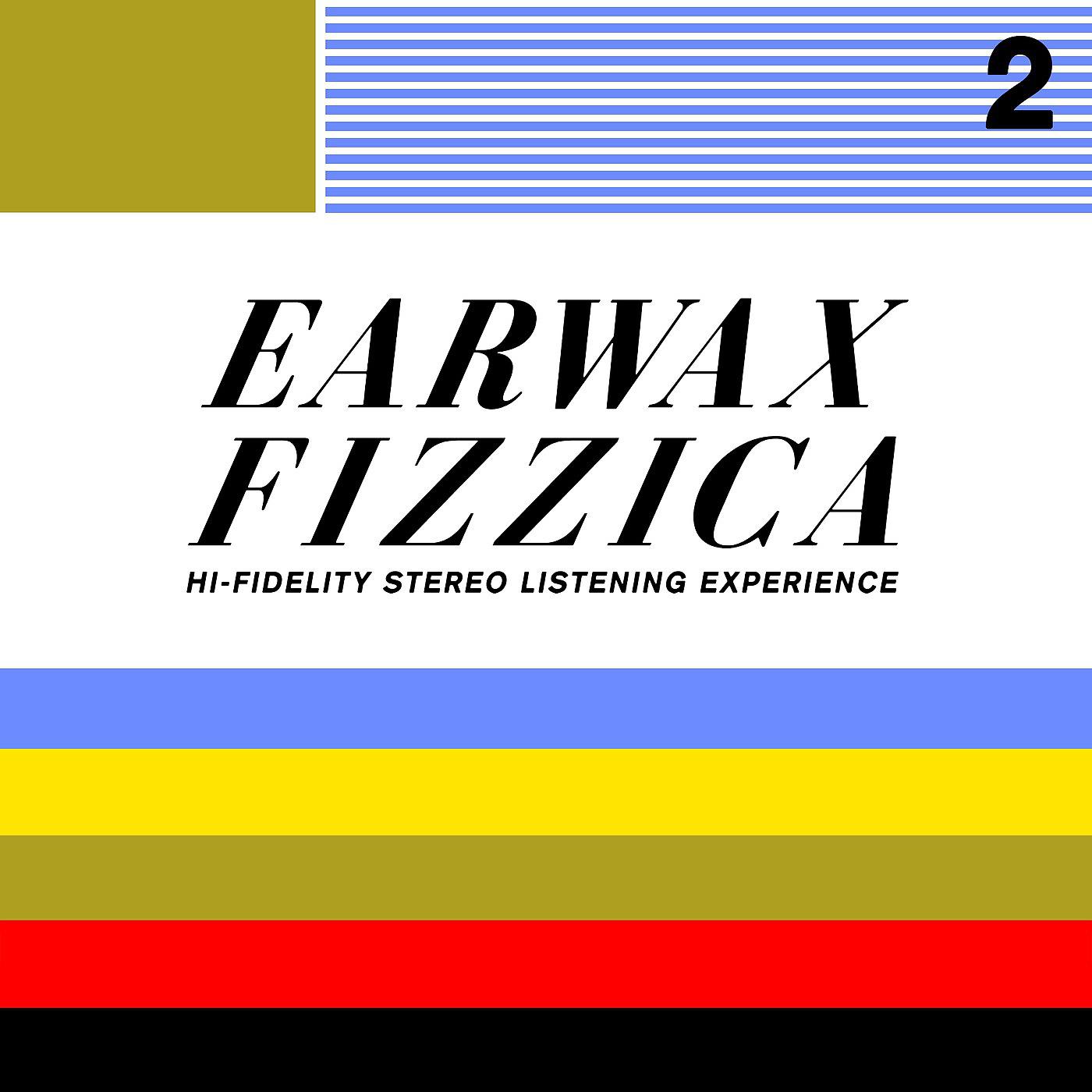 Постер альбома Earwax Fizzica 2