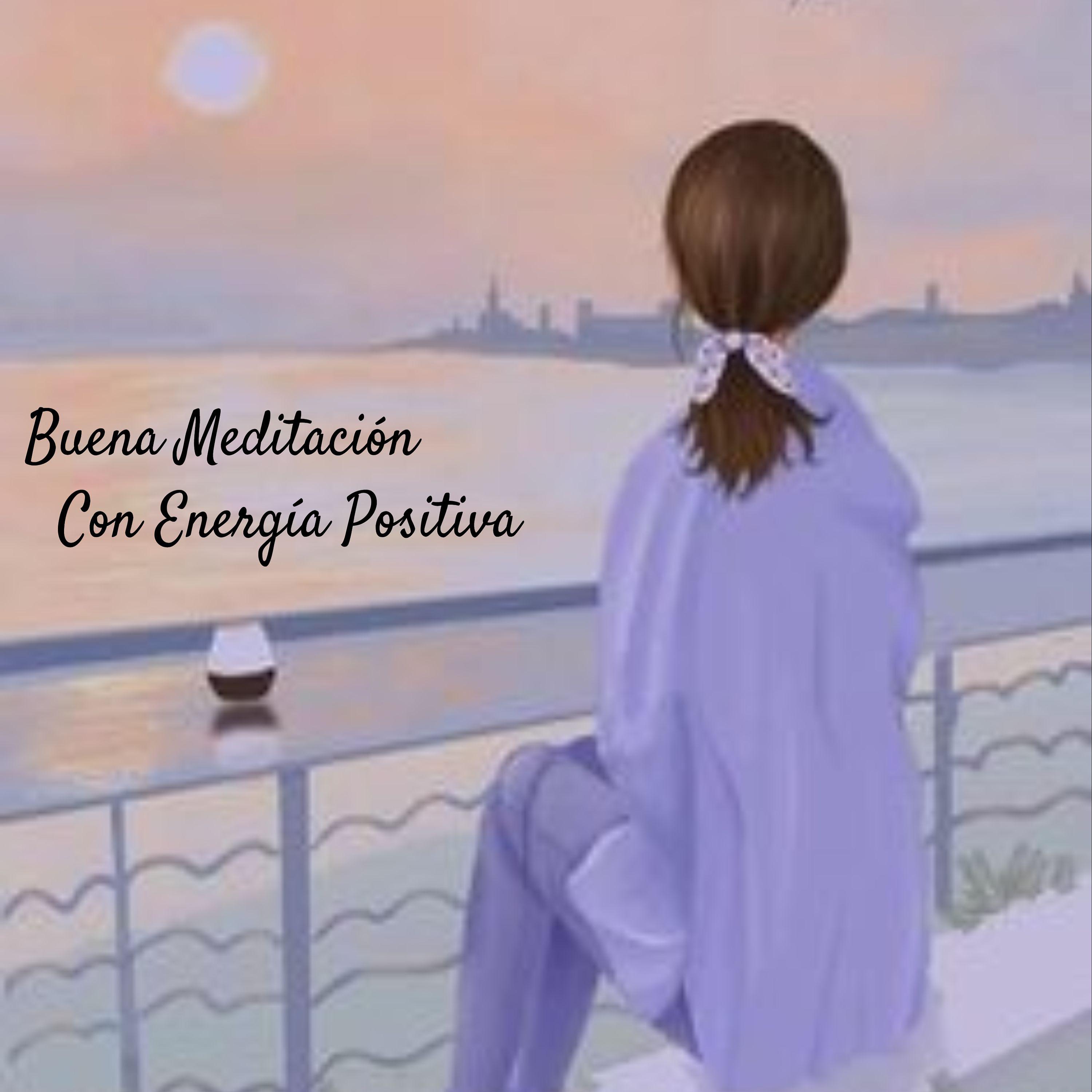 Постер альбома Buena Meditación Con Energía Positiva