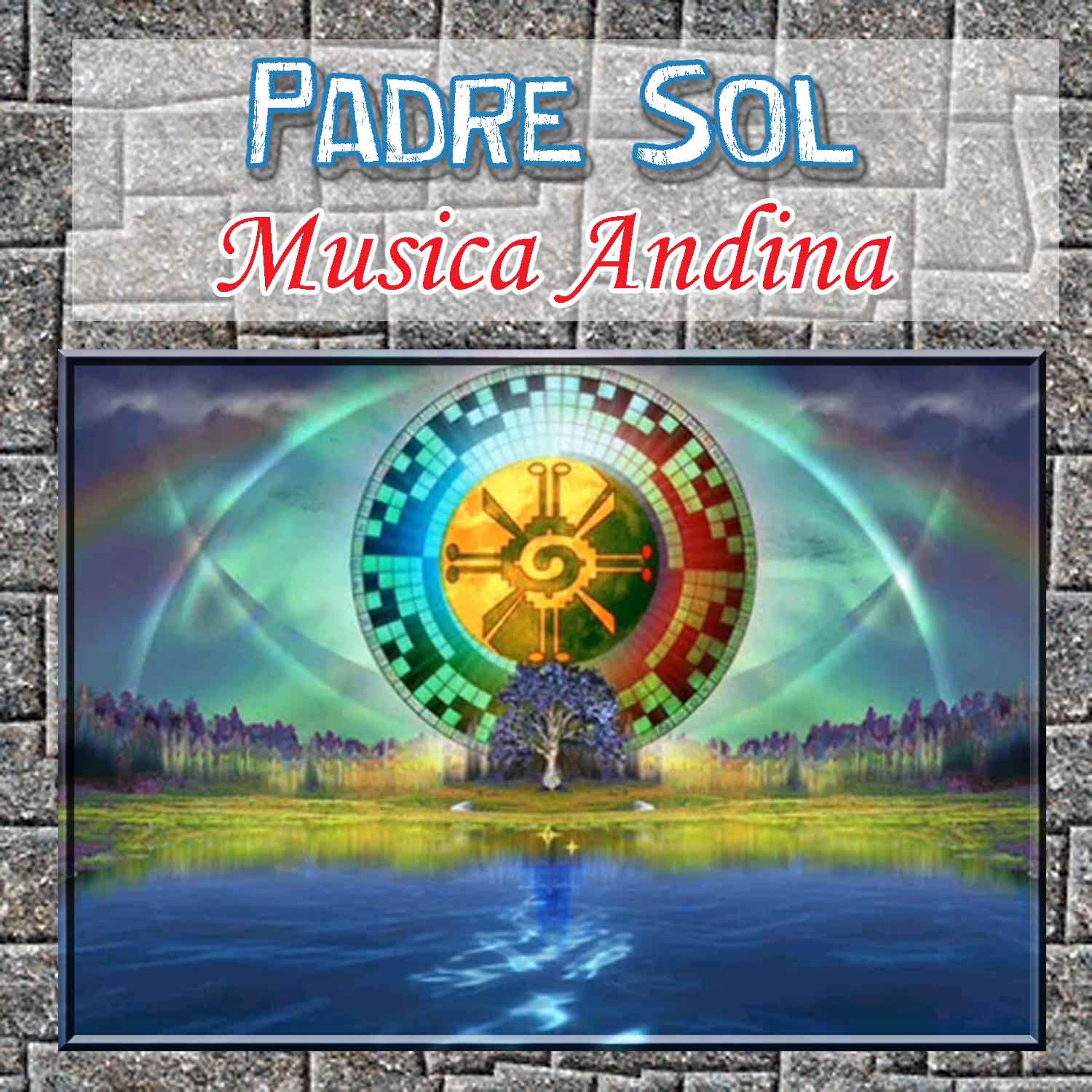 Постер альбома Padre Sol - Musica Andina
