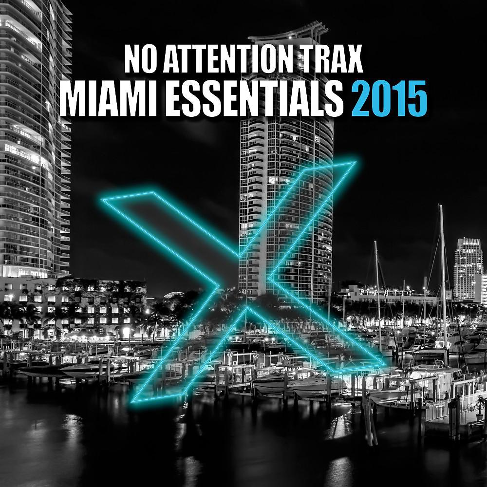 Постер альбома No Attention Trax Miami Essentials 2015
