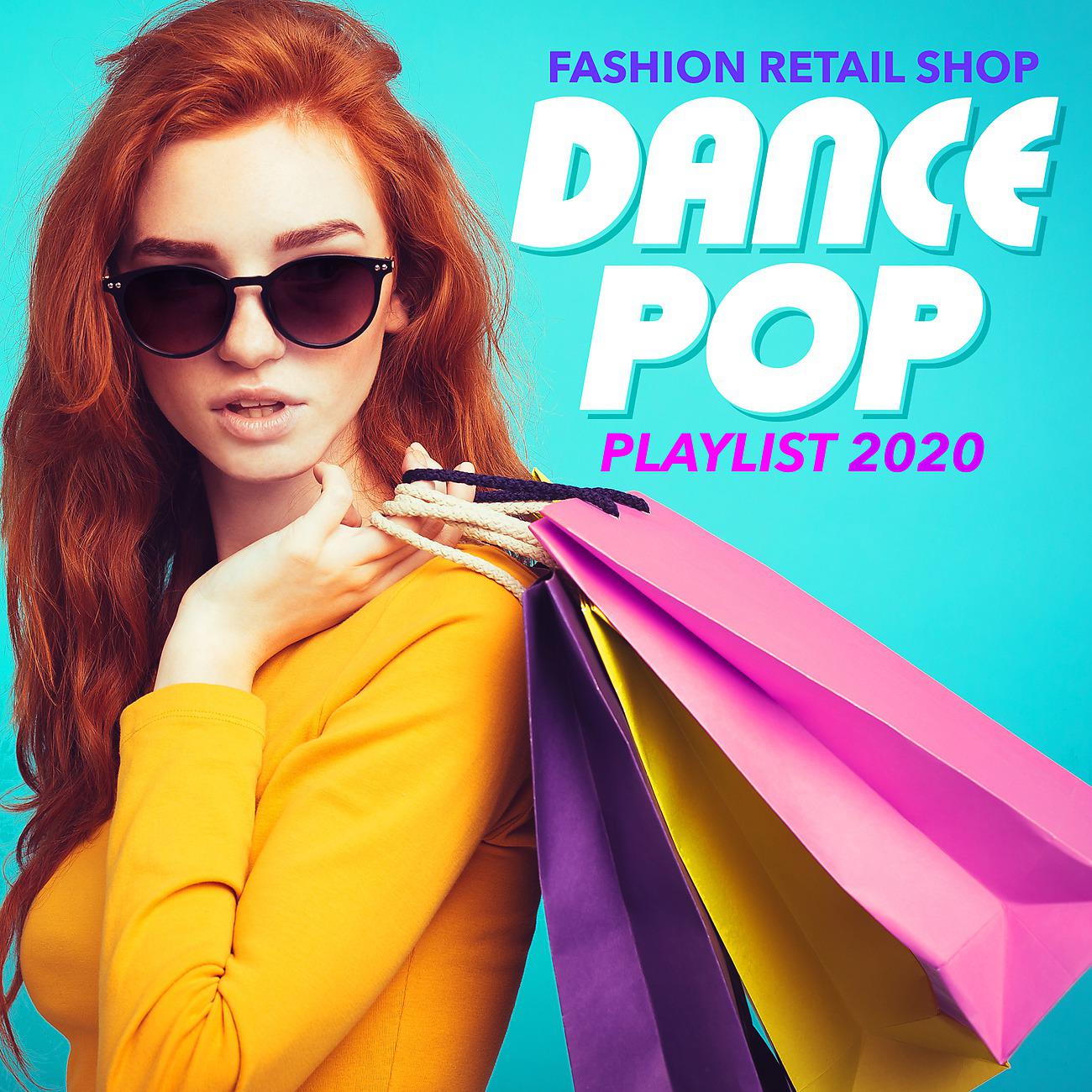 Постер альбома Fashion Retail Shop Dance Pop Playlist 2020