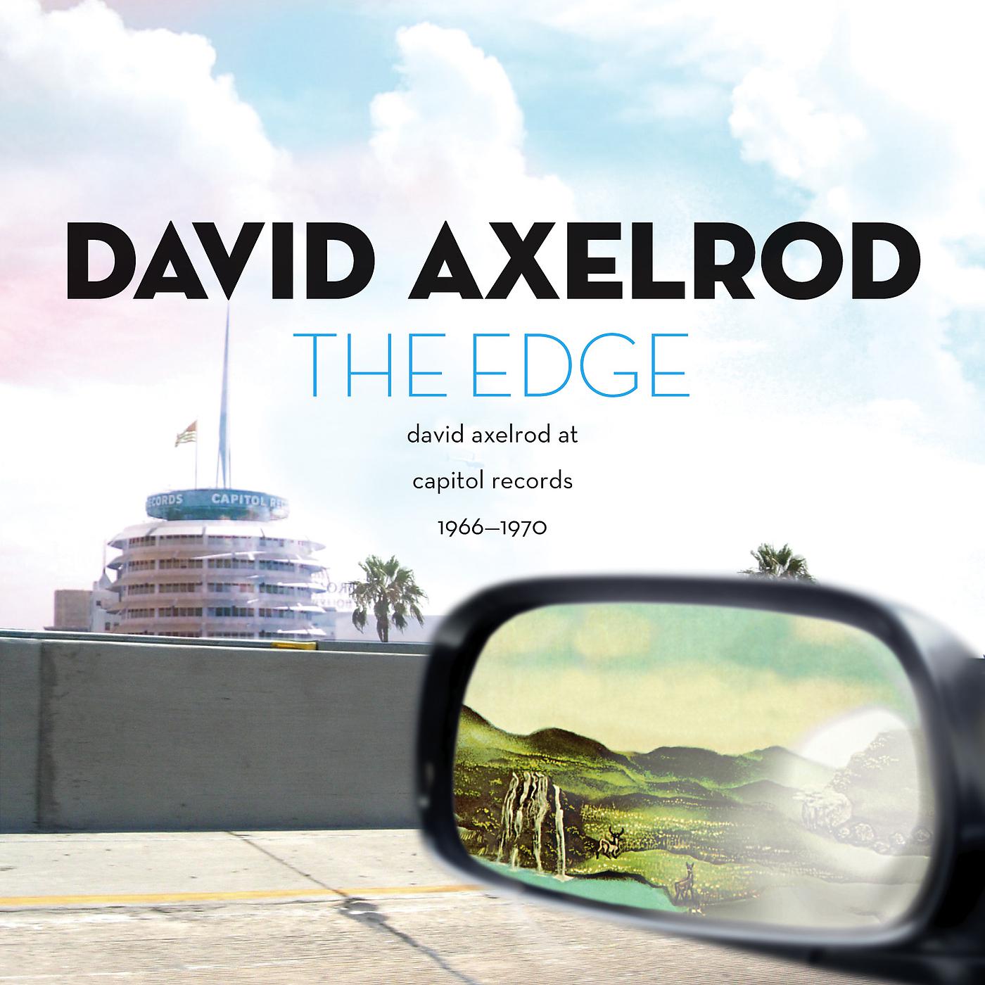 Постер альбома The Edge: David Axelrod At Capitol Records 1966-1970