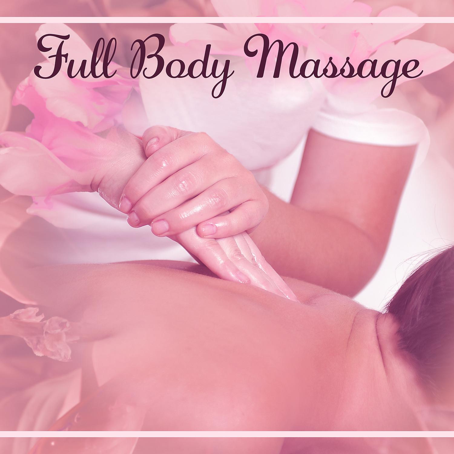 Постер альбома Full Body Massage  – Peaceful Sounds of Nature for Relax, Massage Music