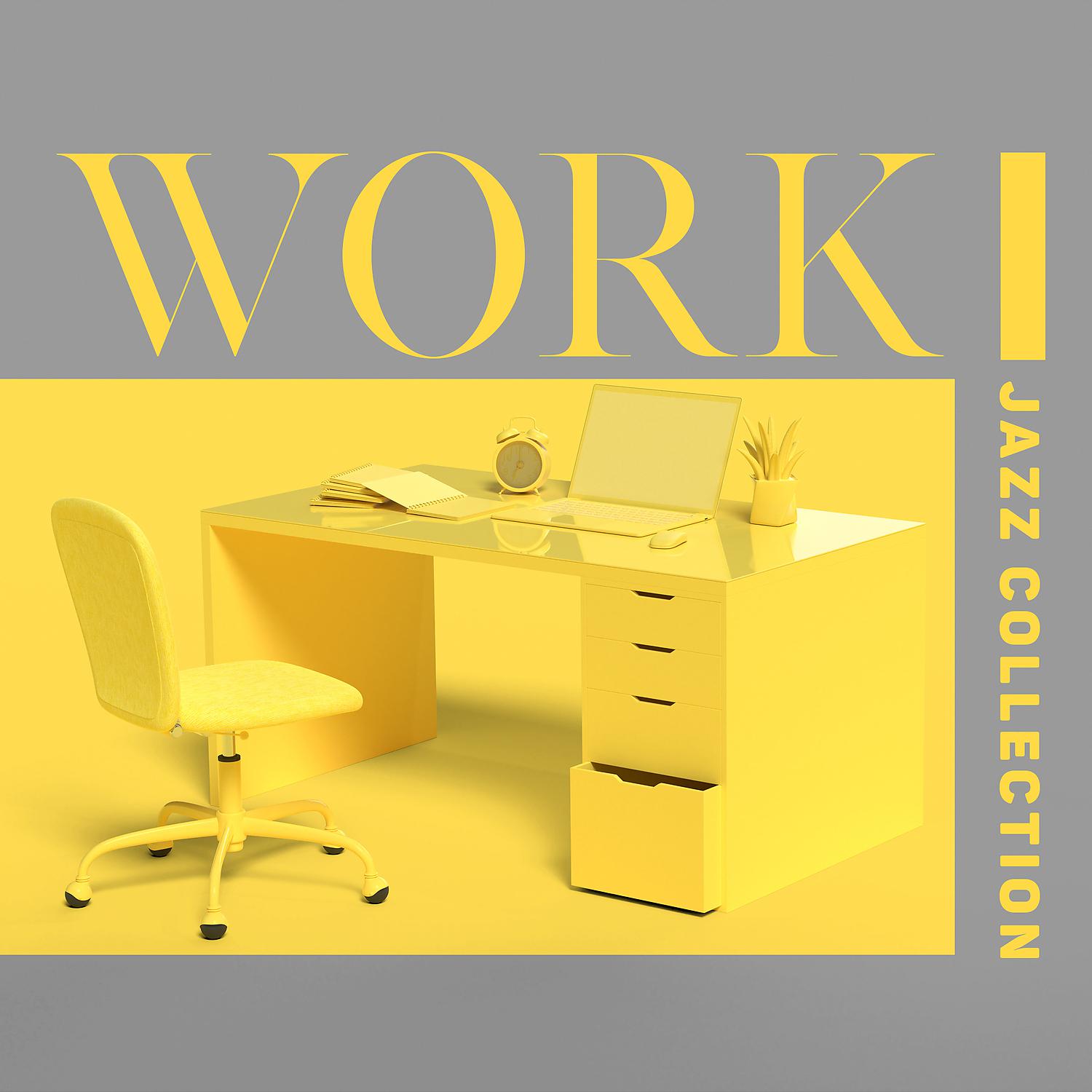 Постер альбома Work Jazz Collection: Calm Background Music for Your Work Space, Work Productivity Support, Office & Home Office BGM