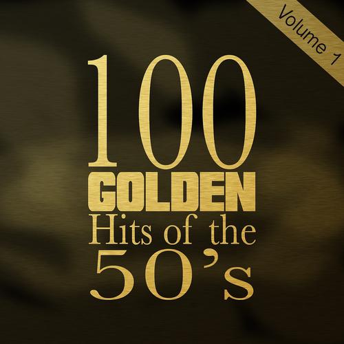 Постер альбома 100 Golden Hits of the 50's, Vol. 1 (100 Best Songs of the 1950s)