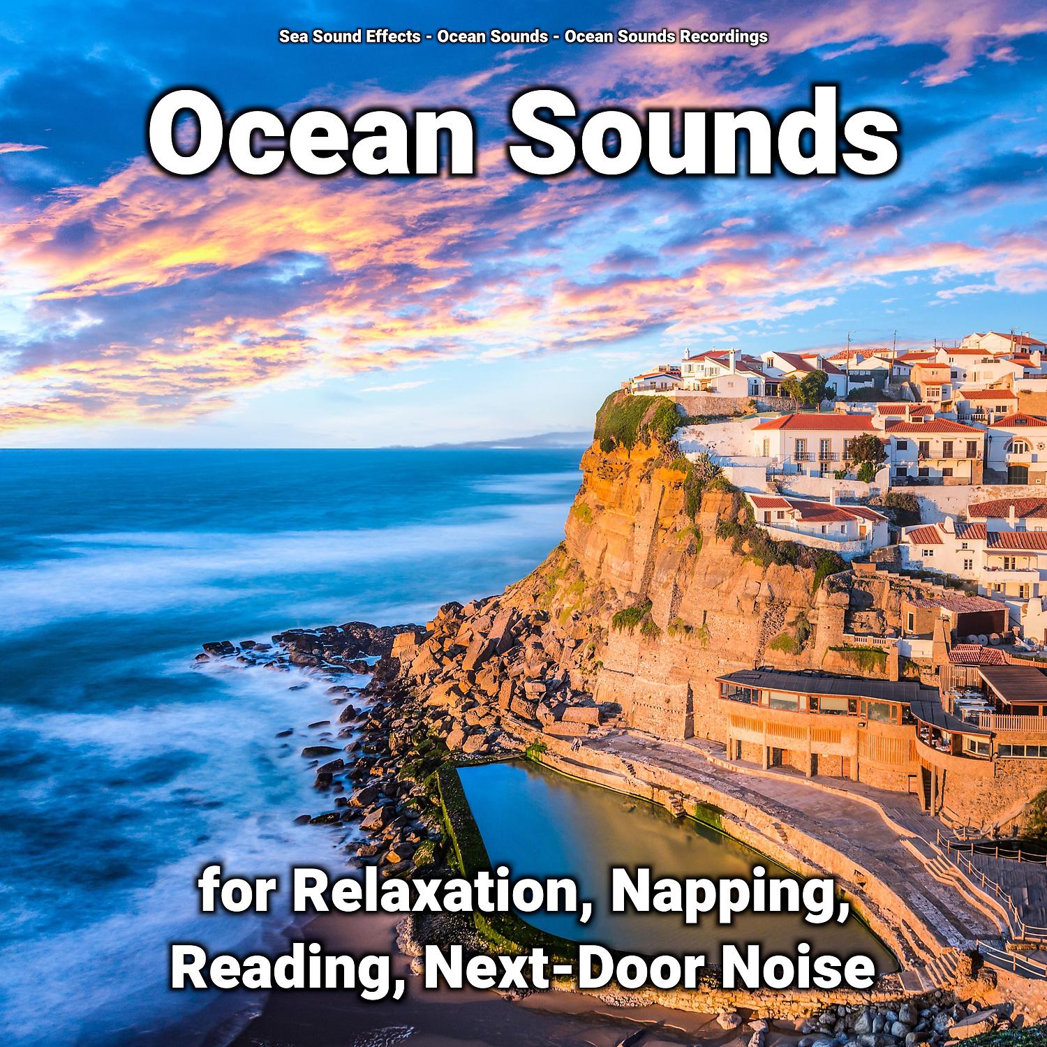 Постер альбома Ocean Sounds for Relaxation, Napping, Reading, Next-Door Noise