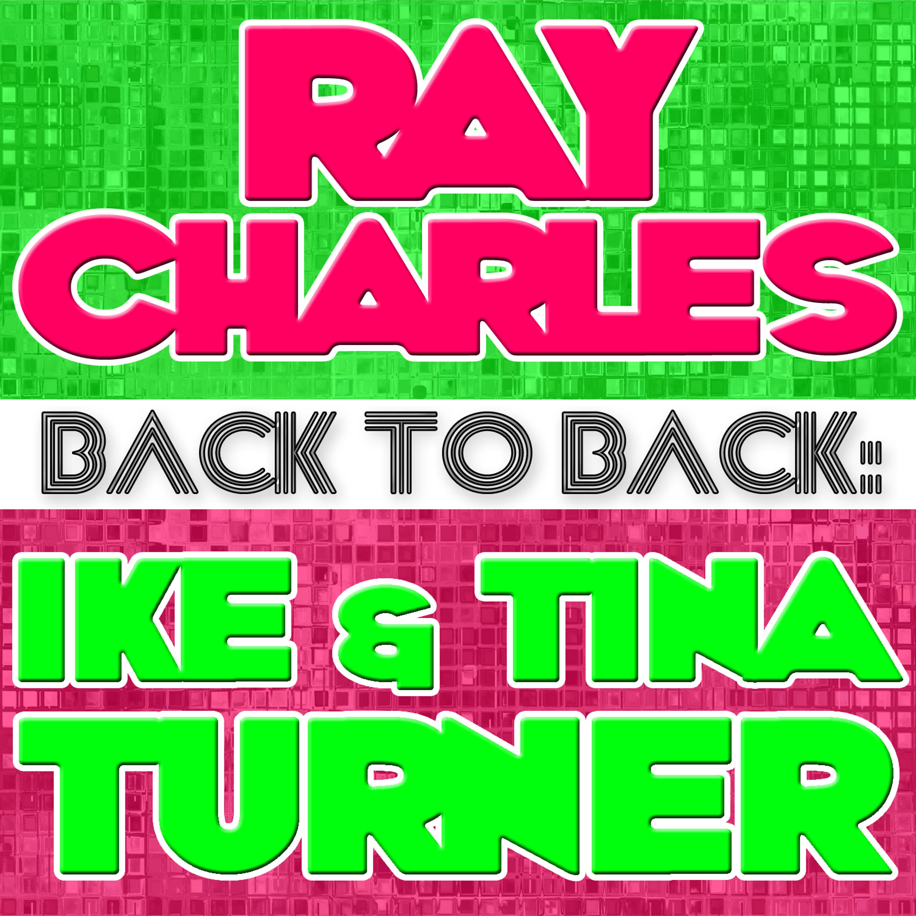 Постер альбома Back To Back: Ray Charles & Ike & Tina Turner