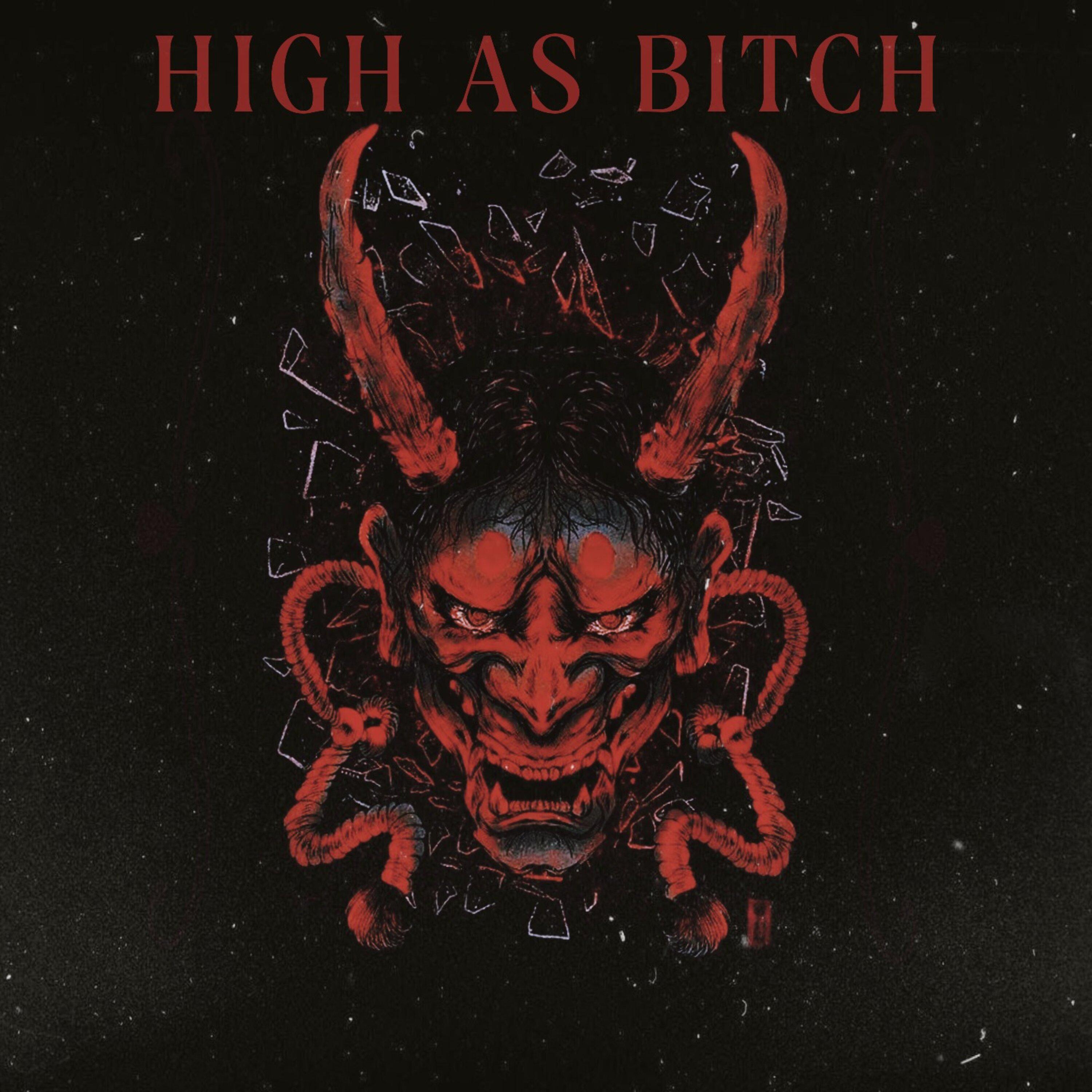 Постер альбома HIGH AS BITCH