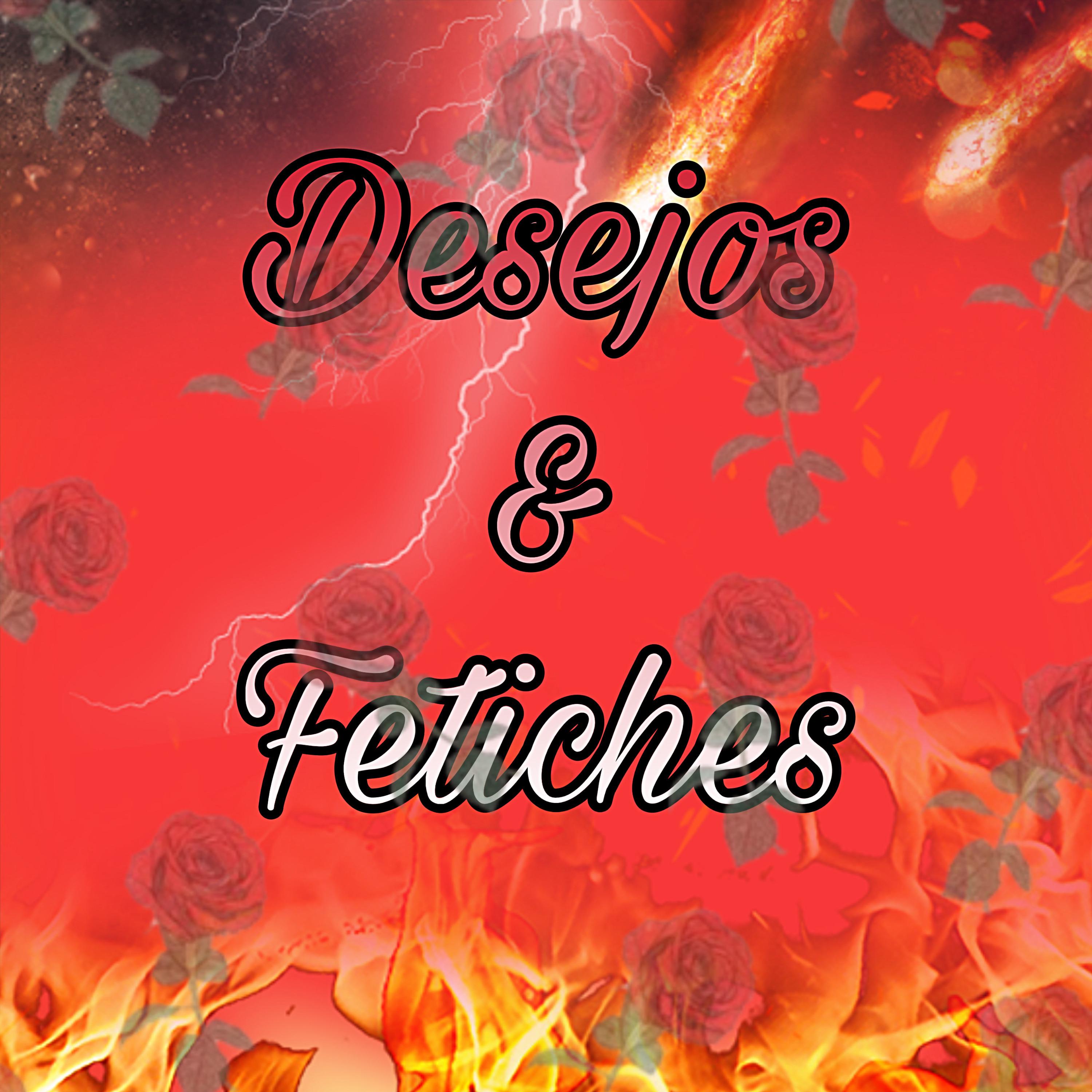 Постер альбома Desejos e Fetiches