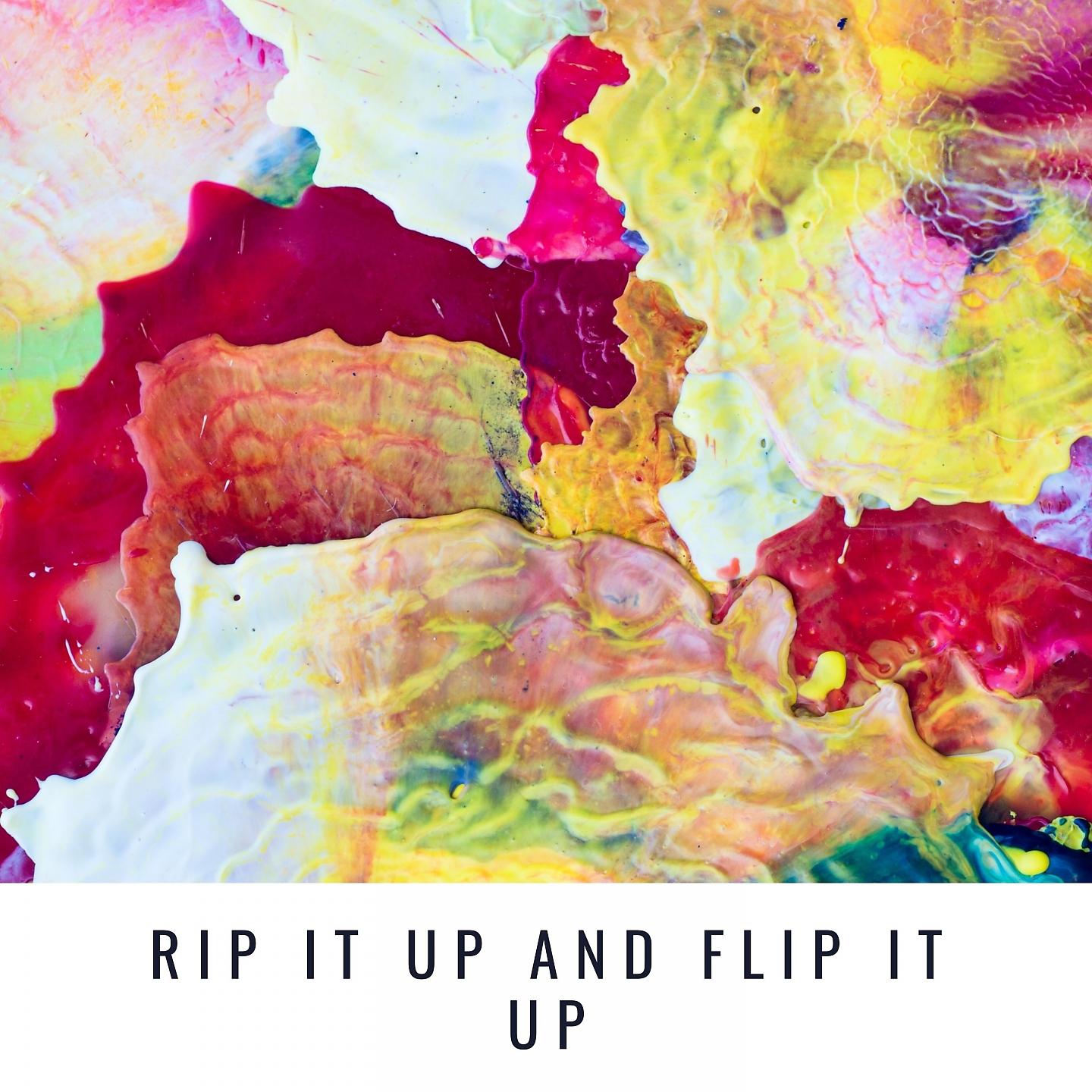 Постер альбома Rip It Up and Flip it Up