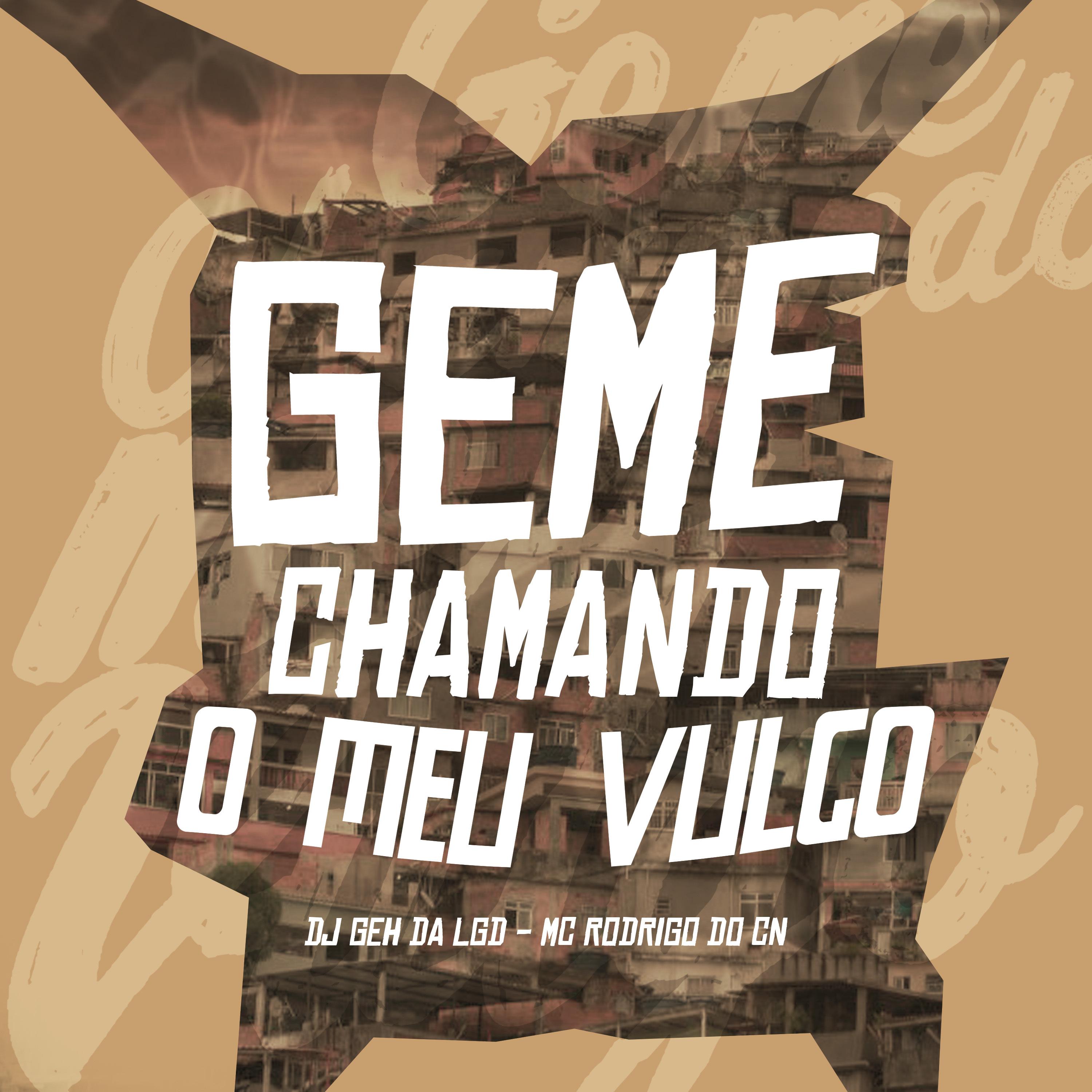 Постер альбома Geme Chamando Meu Vulgo