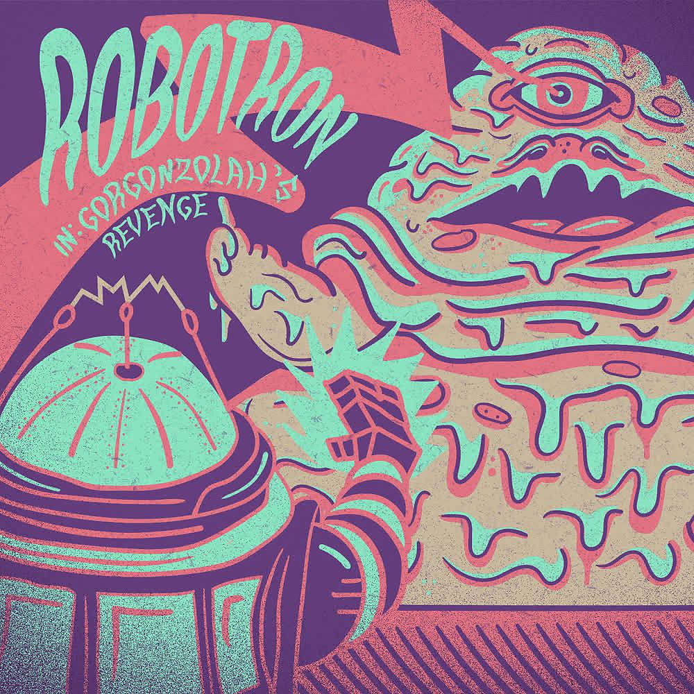 Постер альбома Robotron In: Gorgonzolah's Revenge