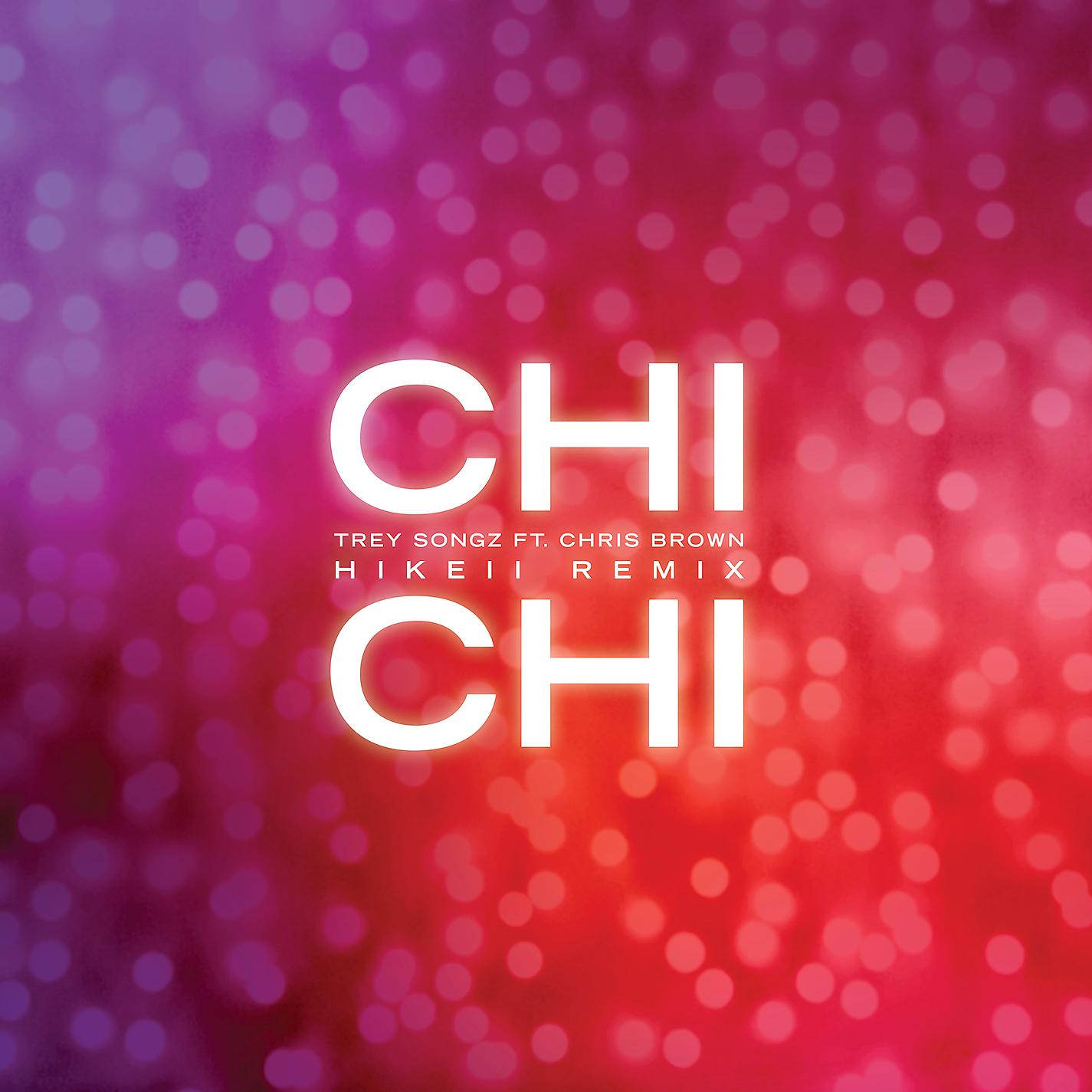 Постер альбома Chi Chi (feat. Chris Brown) [Hikeii Remix]