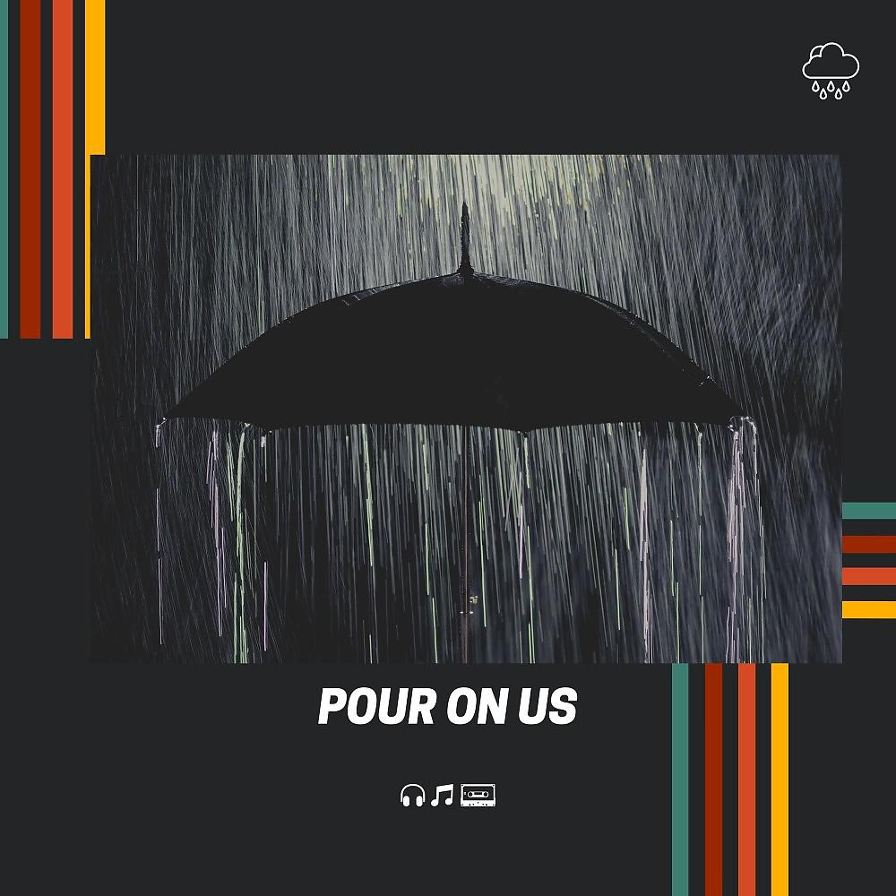 Постер альбома Pour on Us