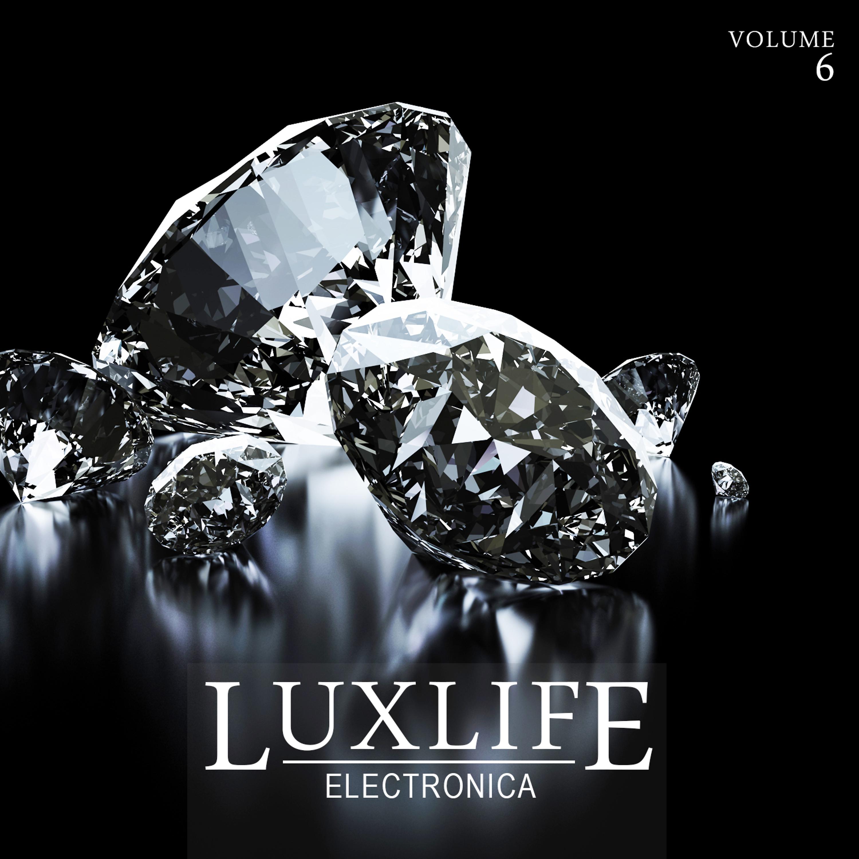 Постер альбома Luxlife: Electronica, Vol. 6