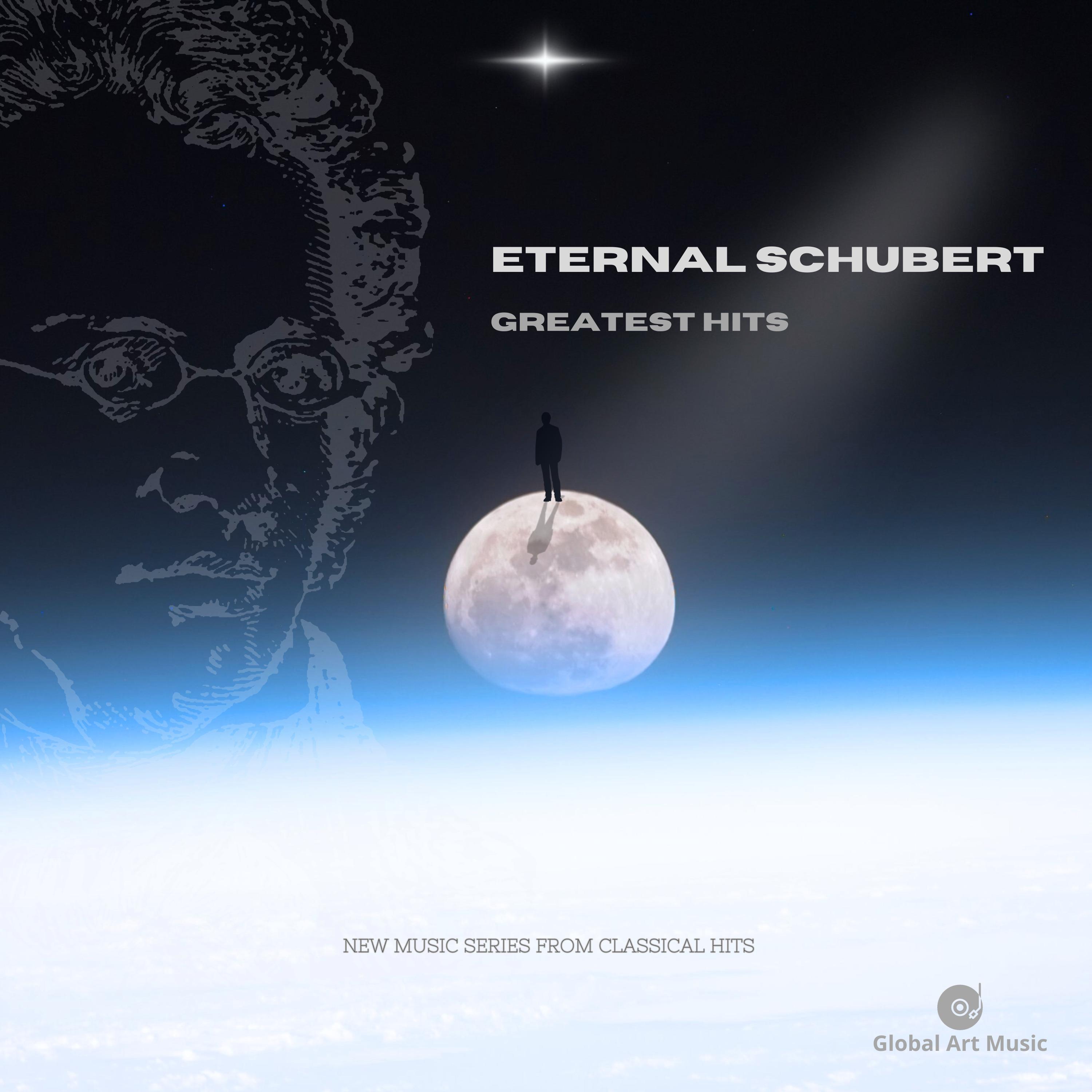 Постер альбома Eternal Schubert - Greatest Hits - New Music Series from Classical Hits