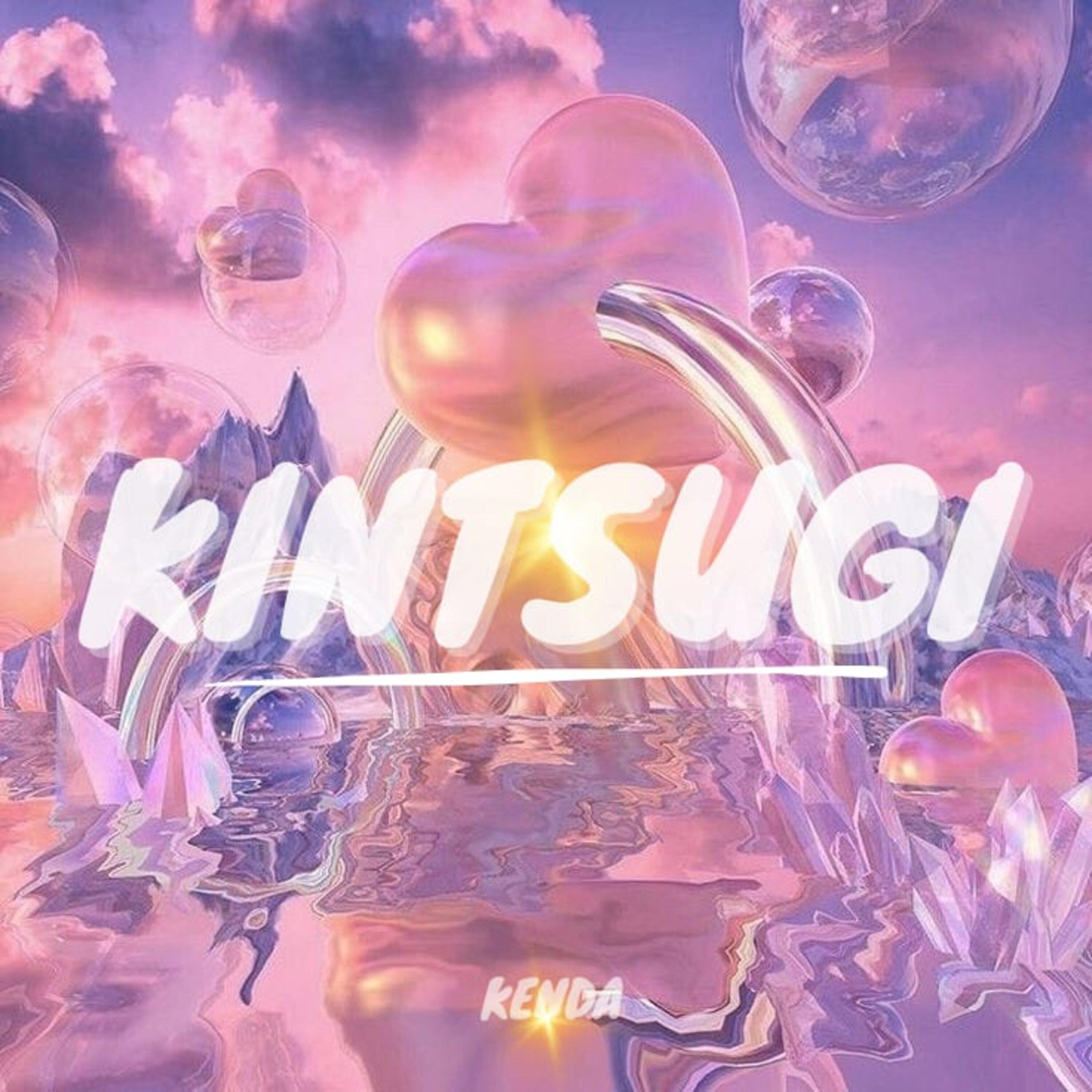 Постер альбома Kintsugi - Kenda