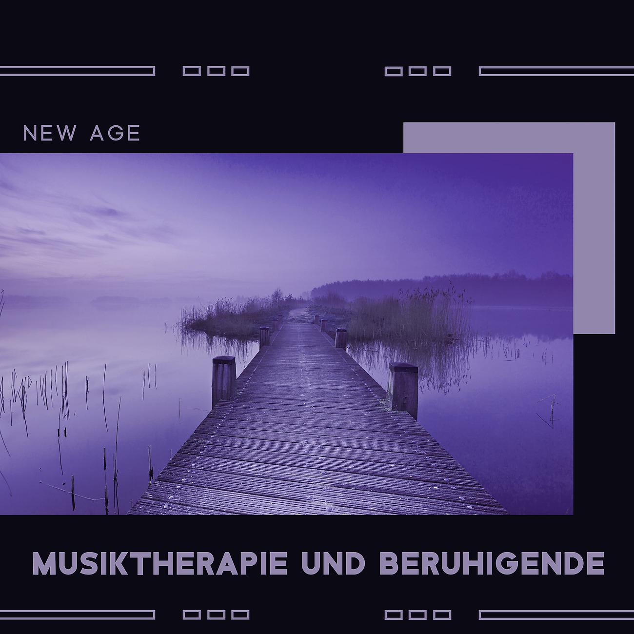 Постер альбома New Age Musiktherapie und Beruhigende Klänge der Natur