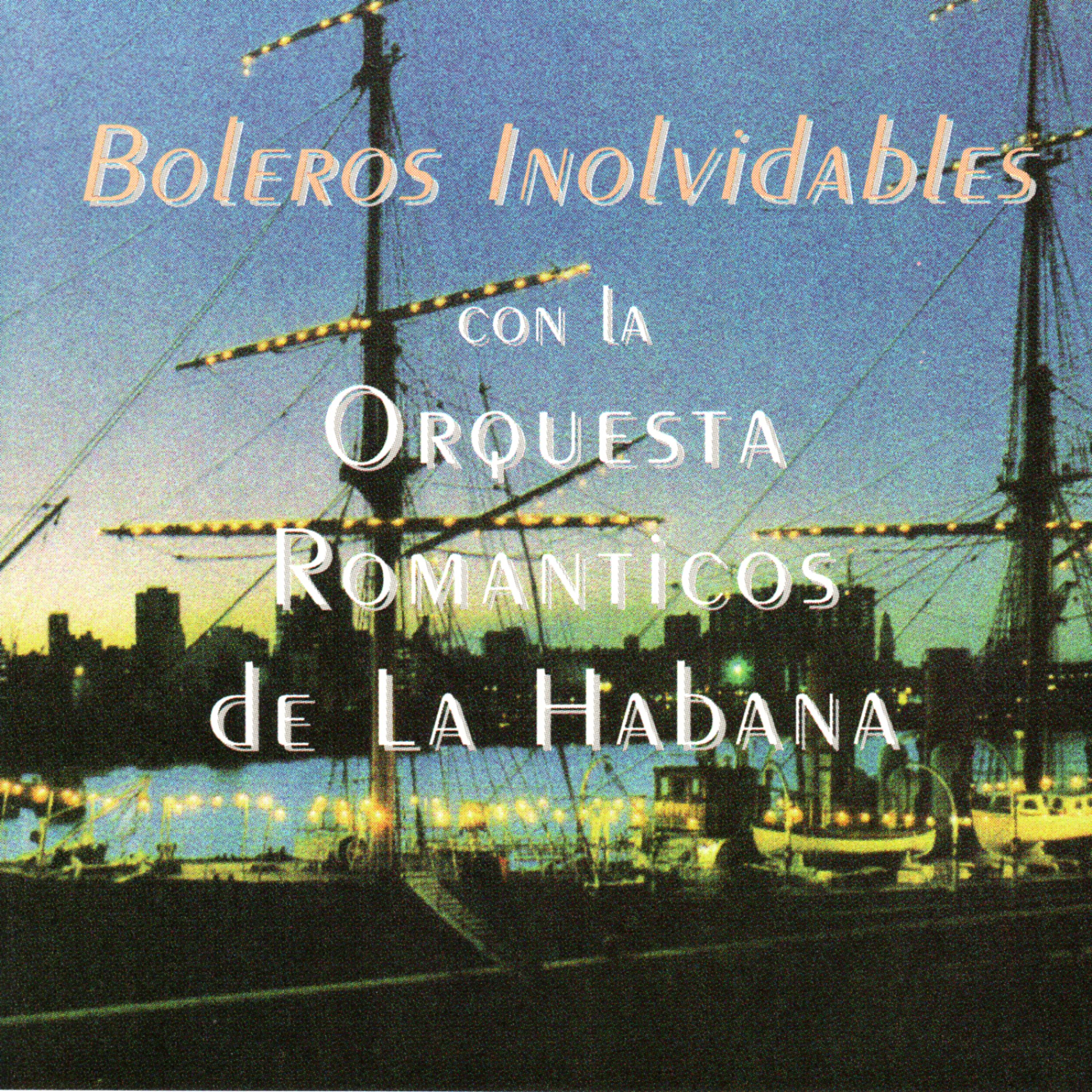 Постер альбома Boleros Inolvidables con la Orquesta Romanticos de la Habana
