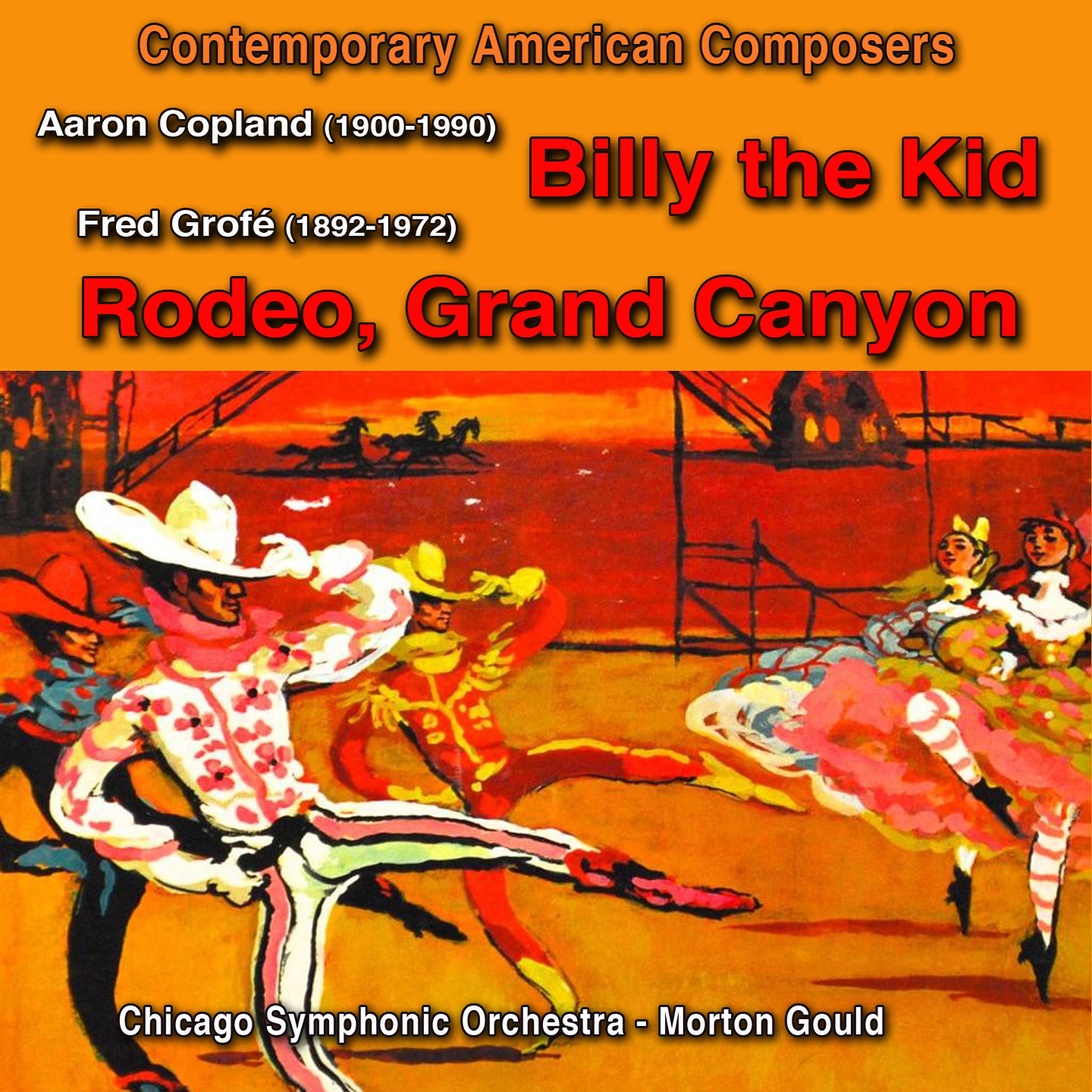 Постер альбома Contemporary American Composers : Aaron Copland / "Billy the Kid", Fred Grofé / "Rodeo" & "Grand Canyon"