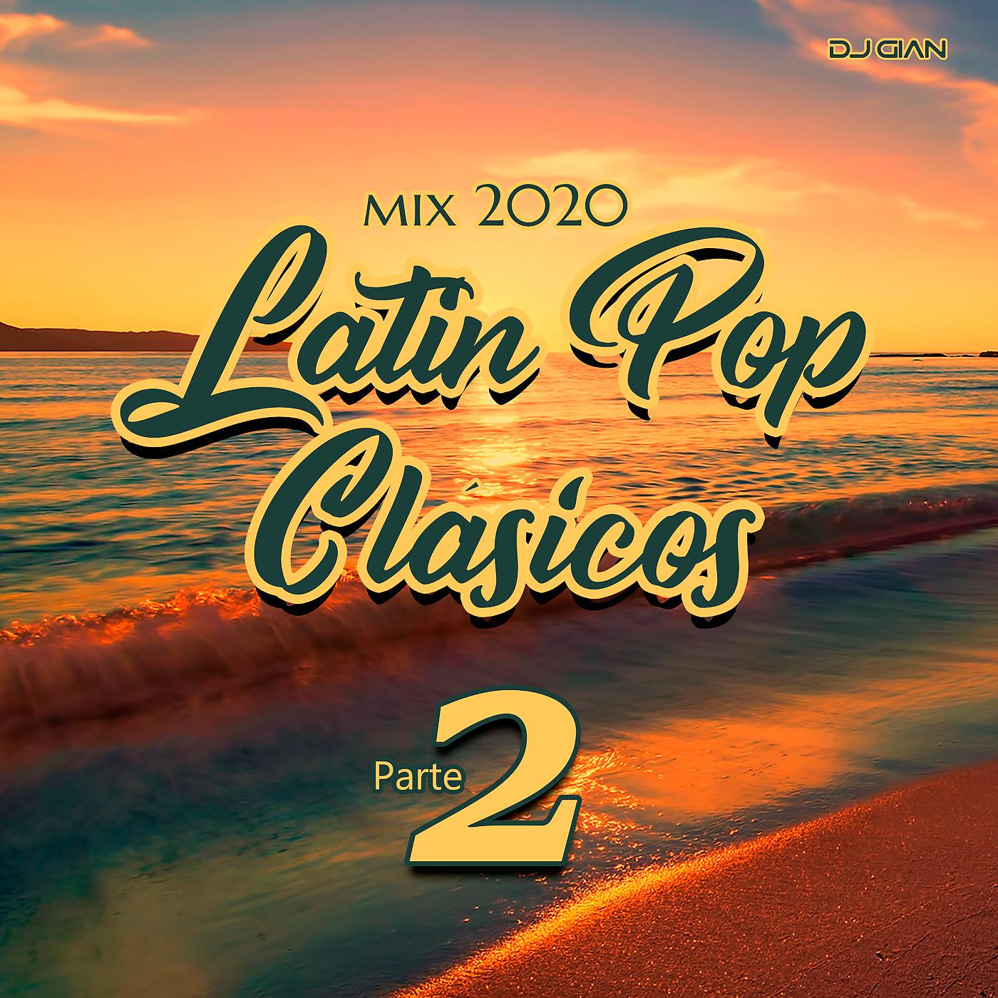 Постер альбома Latin Pop Clásicos Mix 2020 - Parte 2