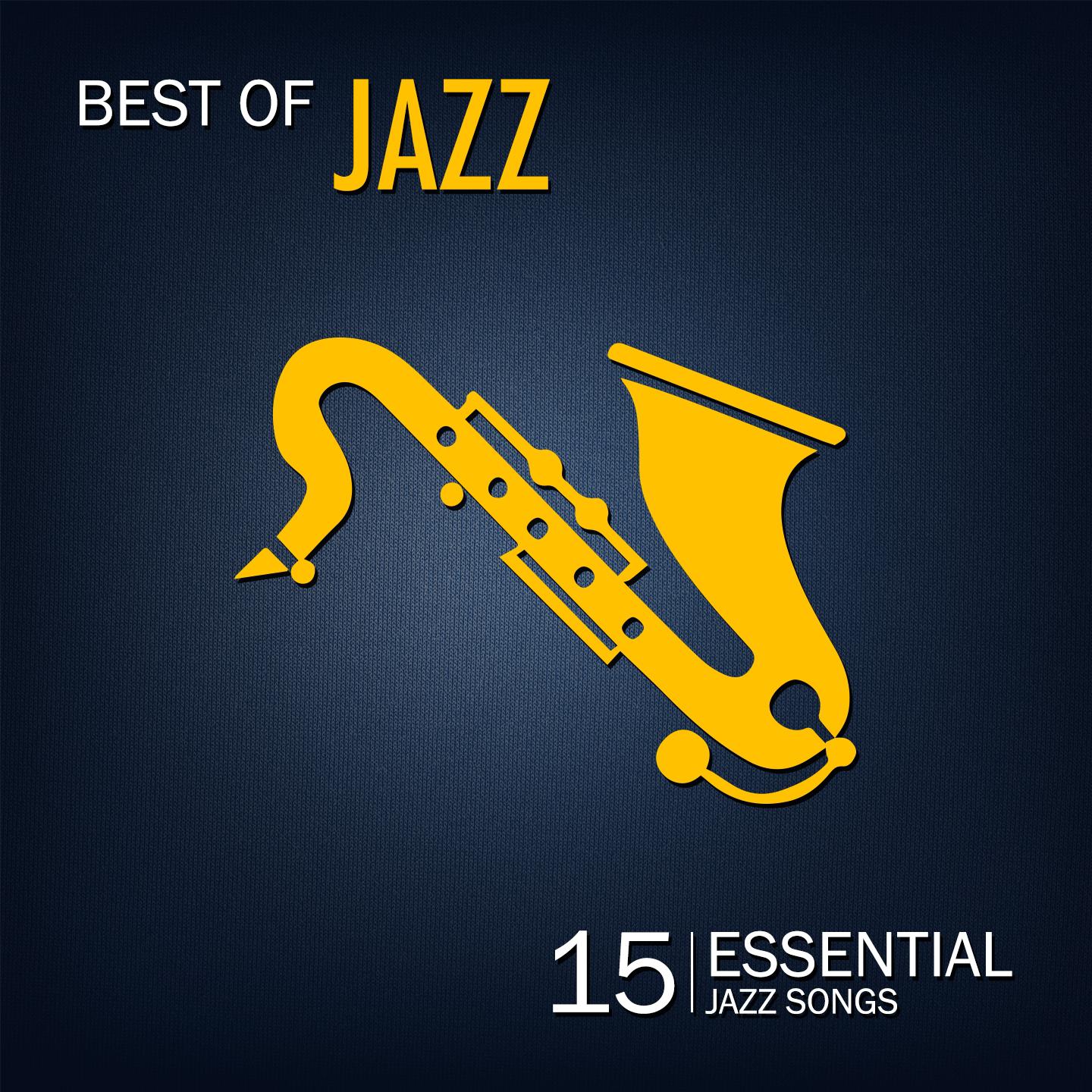 Постер альбома Best of Jazz (15 Essential Jazz Songs)