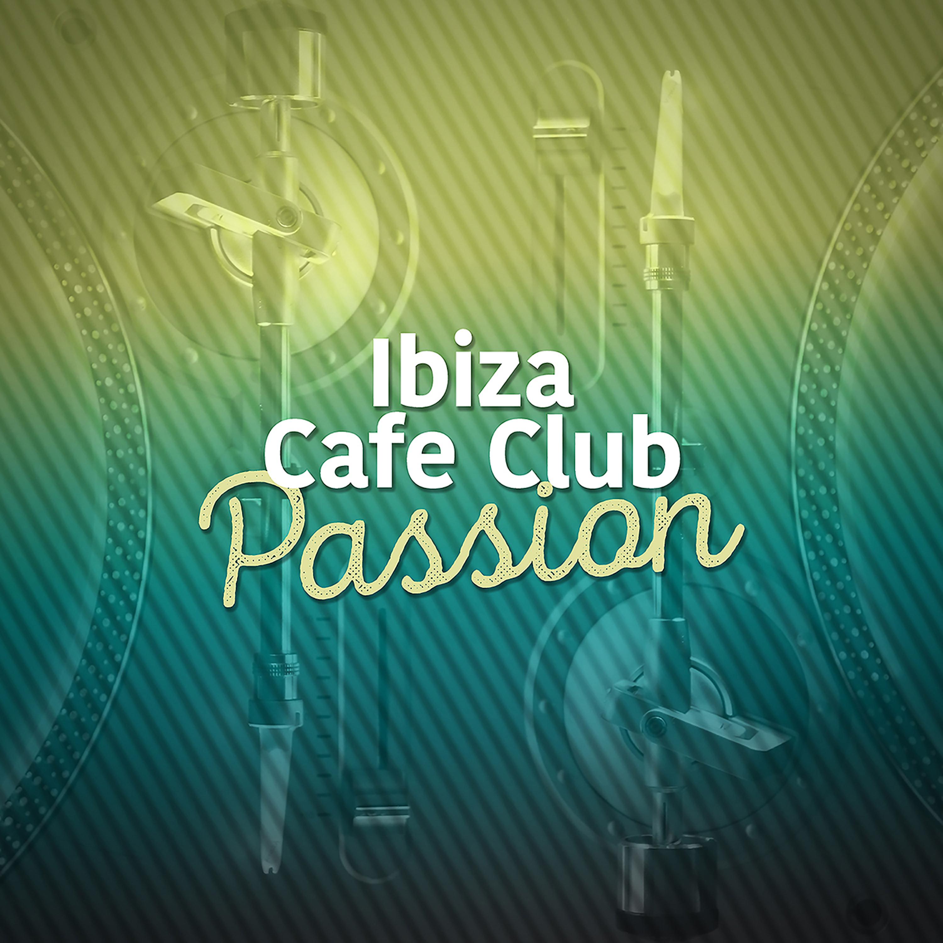 Постер альбома Ibiza Cafe Club Passion