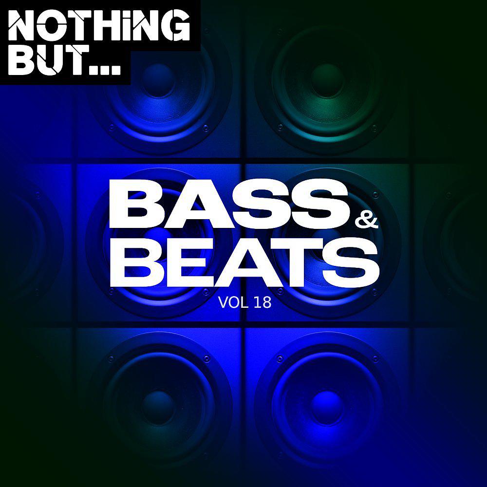 Постер альбома Nothing But... Bass & Beats, Vol. 18