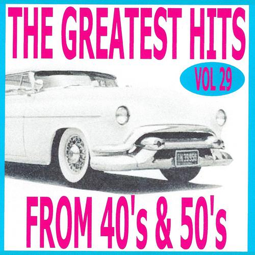 Постер альбома The greatest hits from 40's and 50's volume 29