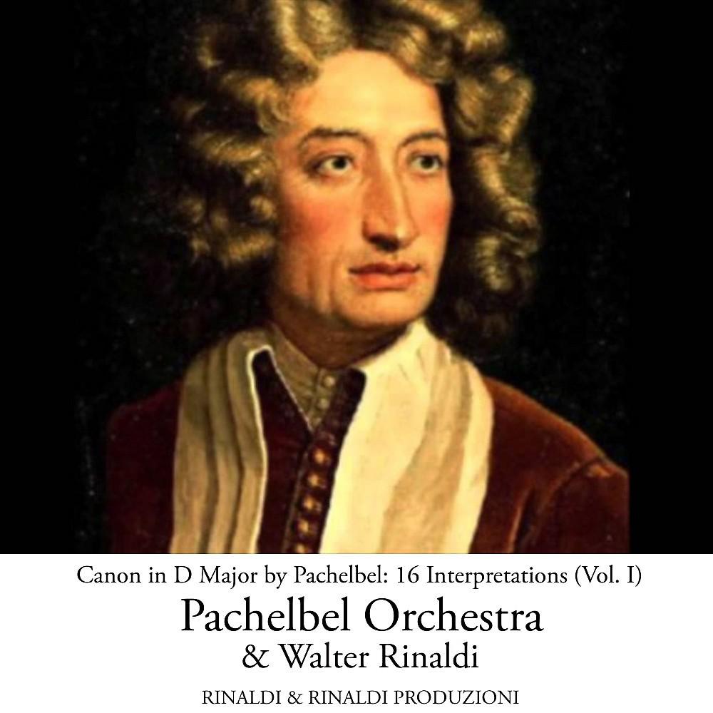 Постер альбома Canon in D Major by Pachelbel: 16 Interpretations, Vol. 1