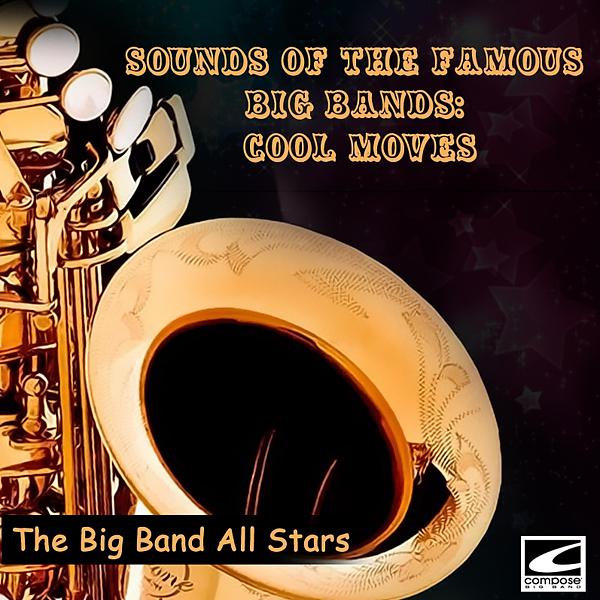 Постер альбома Sounds Of The Famous Big Bands