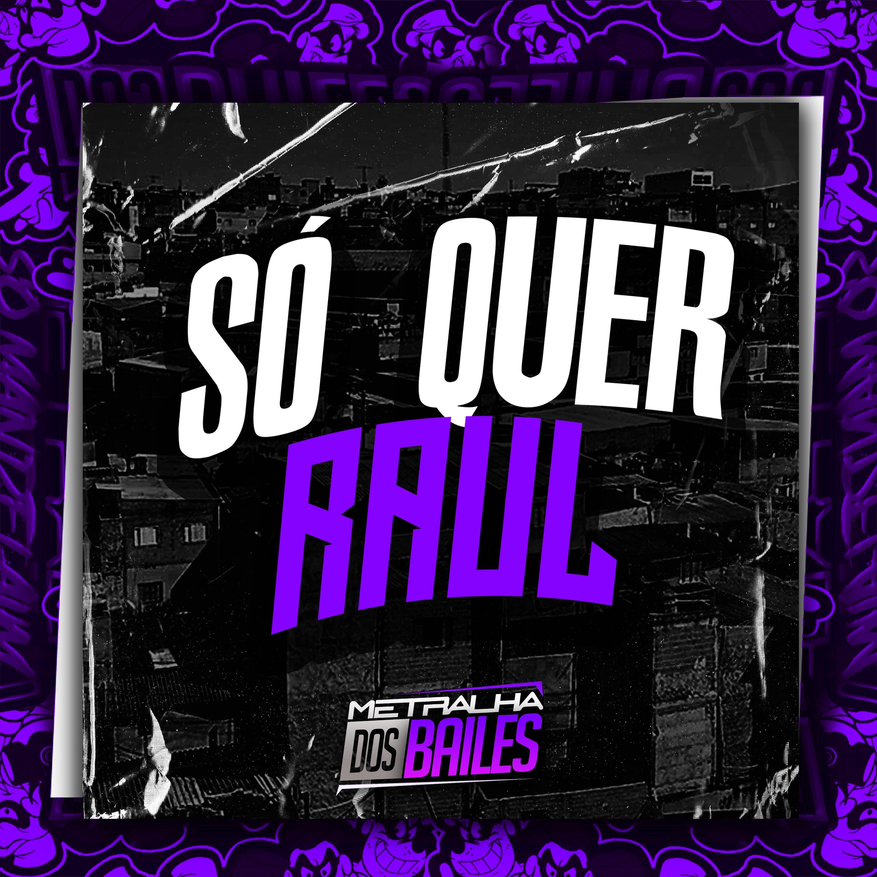 Постер альбома Só Quer Raul