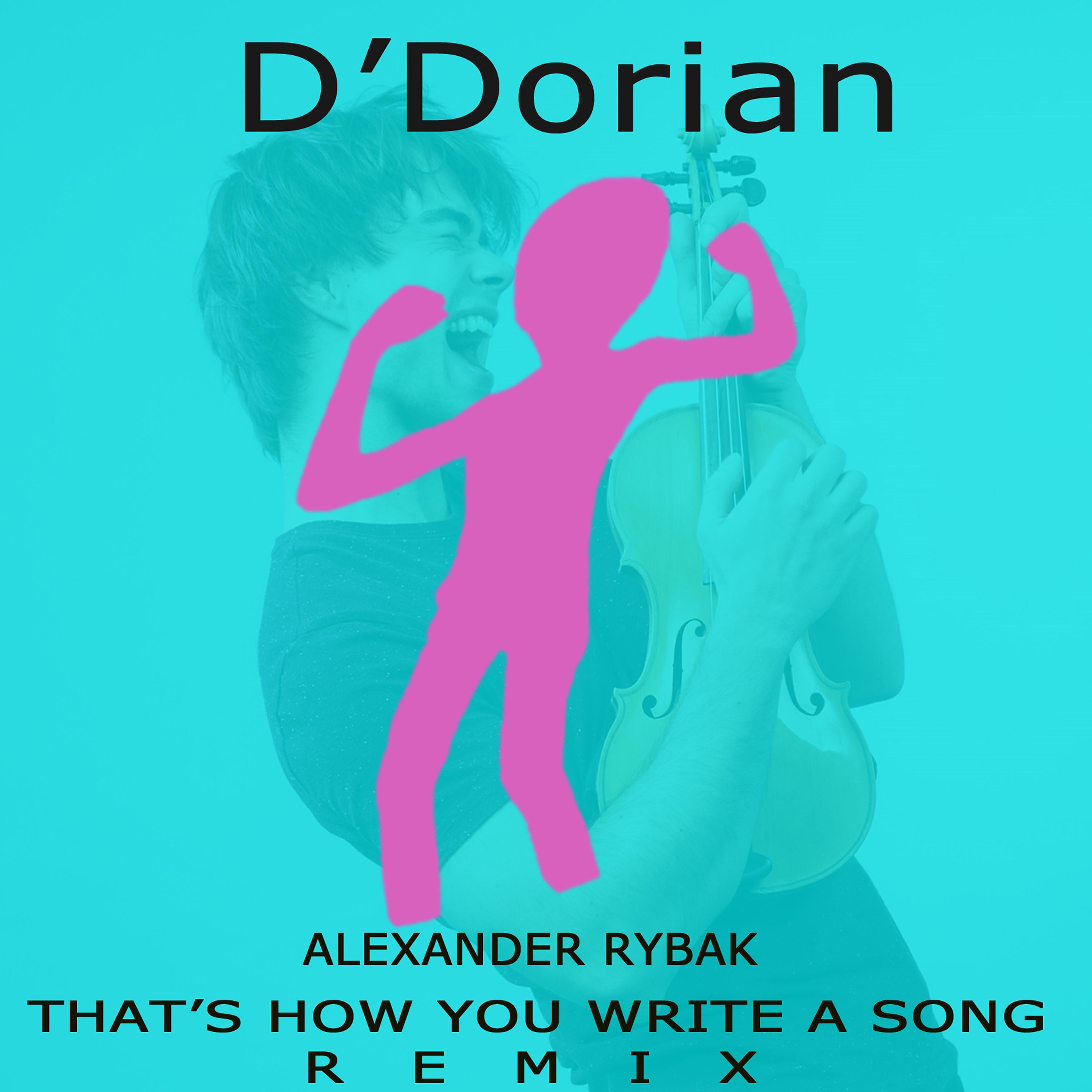 Постер альбома That's How You Write a Song (D'dorian Remix)