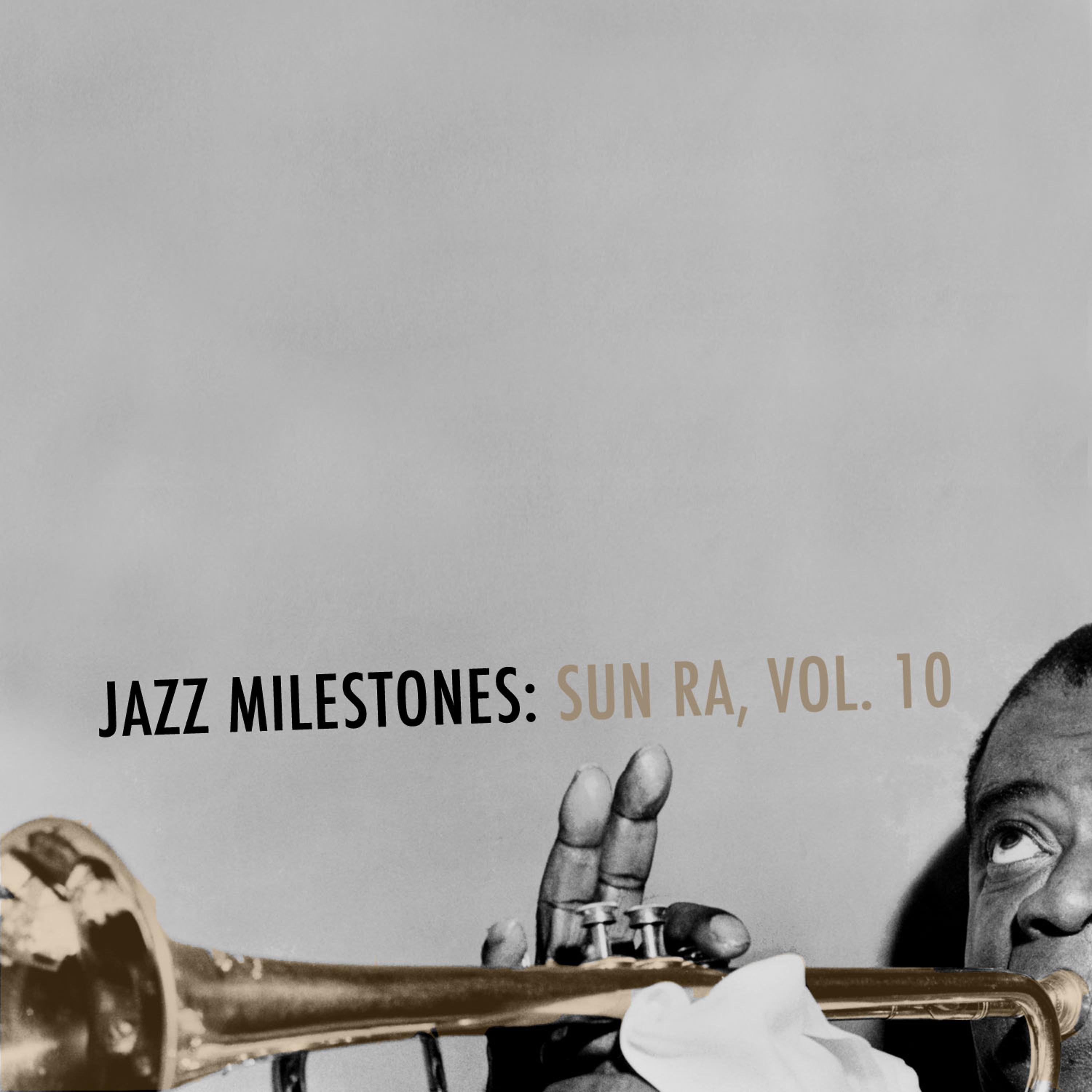 Постер альбома Jazz Milestones: Sun Ra, Vol. 10