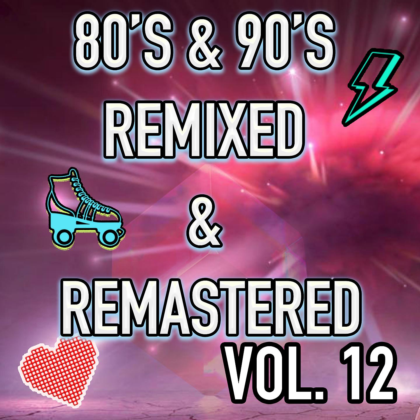Постер альбома Best 80's & 90's POP songs REMIXED & REMASTERED, Vol. 12