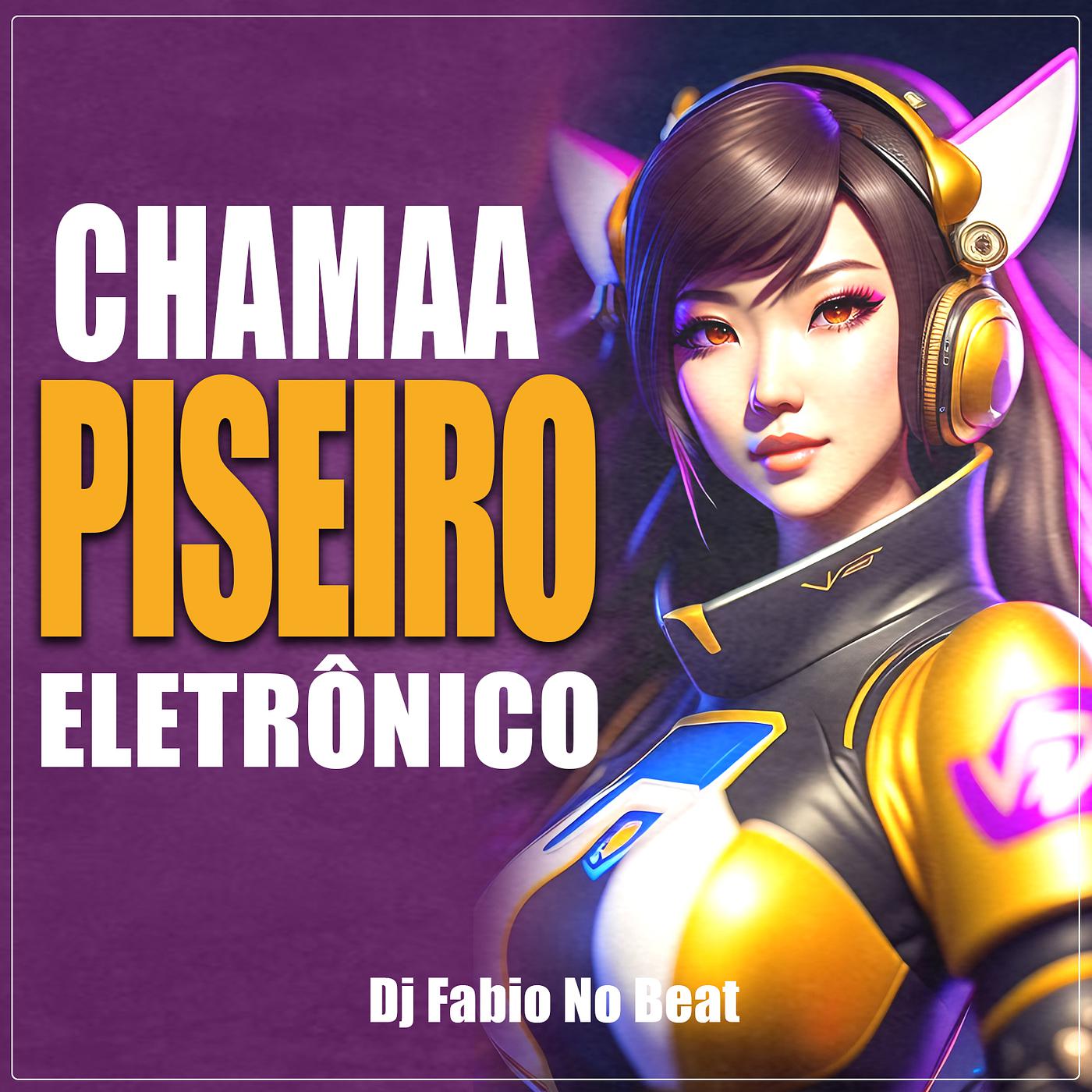 Постер альбома Chamaa Piseiro Eletrônico
